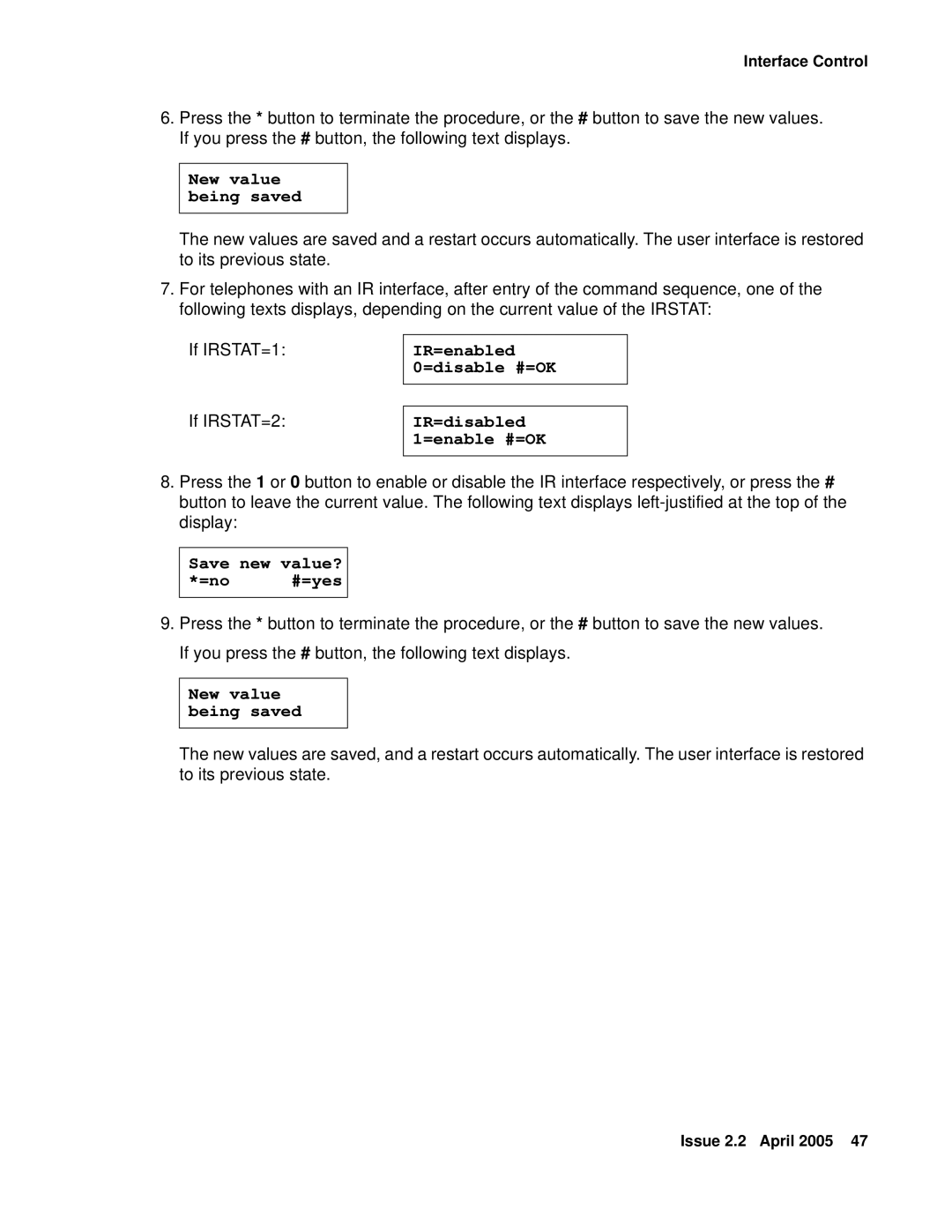 Avaya 4602SW, 4612, 4620SW, 4606, 4601, 4610SW New value being saved, IR=enabled 0=disable #=OK IR=disabled 1=enable #=OK 