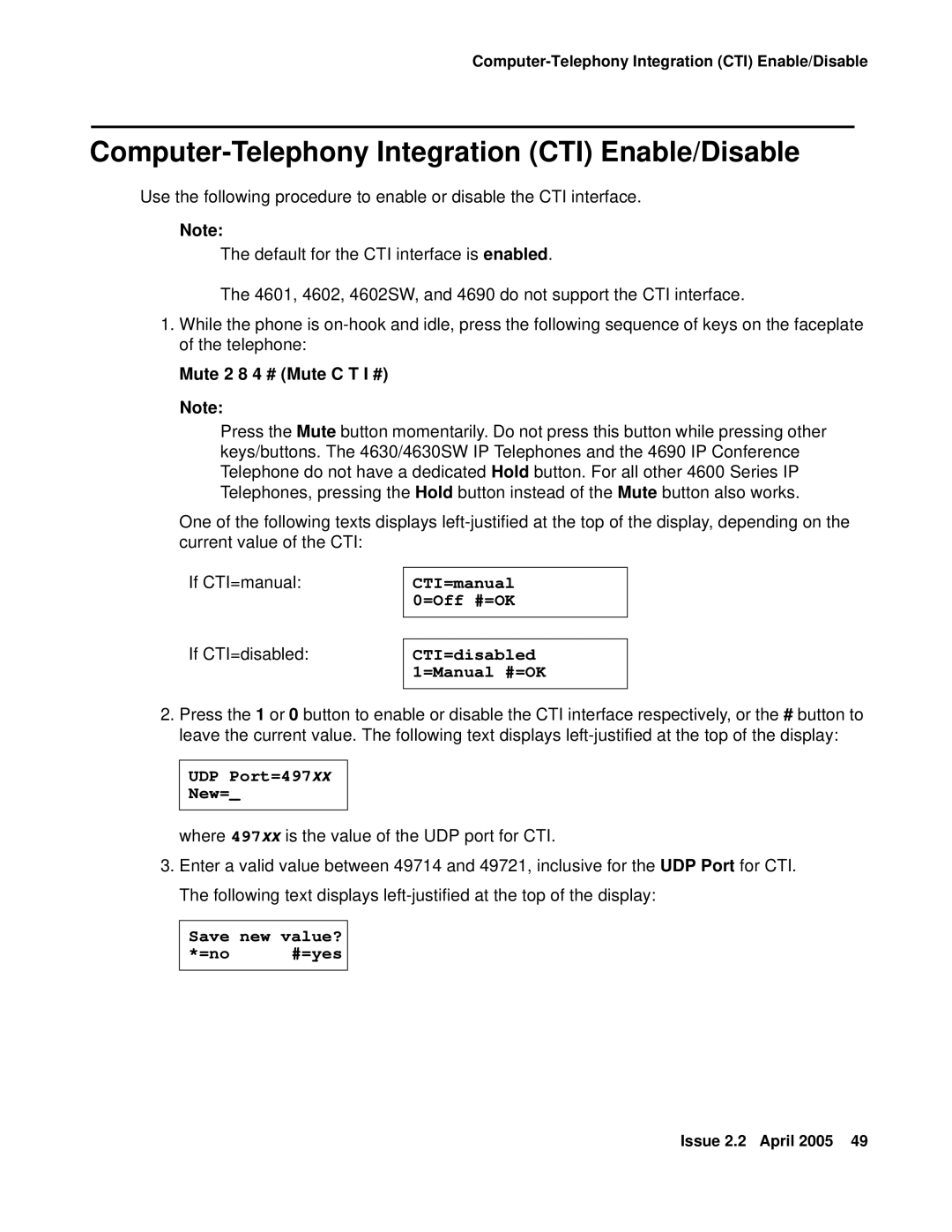 Avaya 4612, 4602SW, 4606 Computer-Telephony Integration CTI Enable/Disable, Mute 2 8 4 # Mute C T I #, UDP Port=497xx New= 