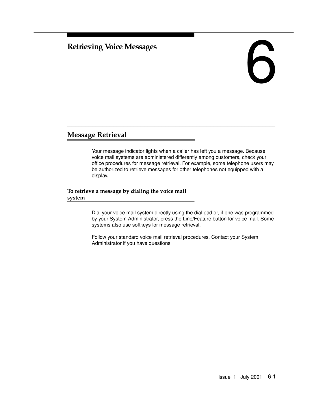 Avaya 4612 manual Retrieving Voice Messages, Message Retrieval, To retrieve a message by dialing the voice mail system 