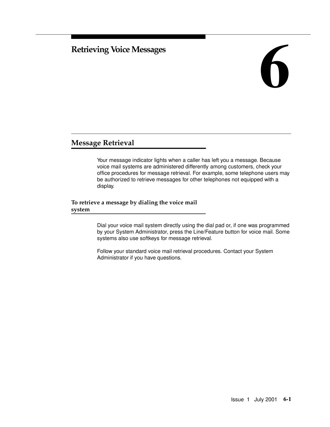 Avaya 4624 manual Retrieving Voice Messages, Message Retrieval, To retrieve a message by dialing the voice mail system 