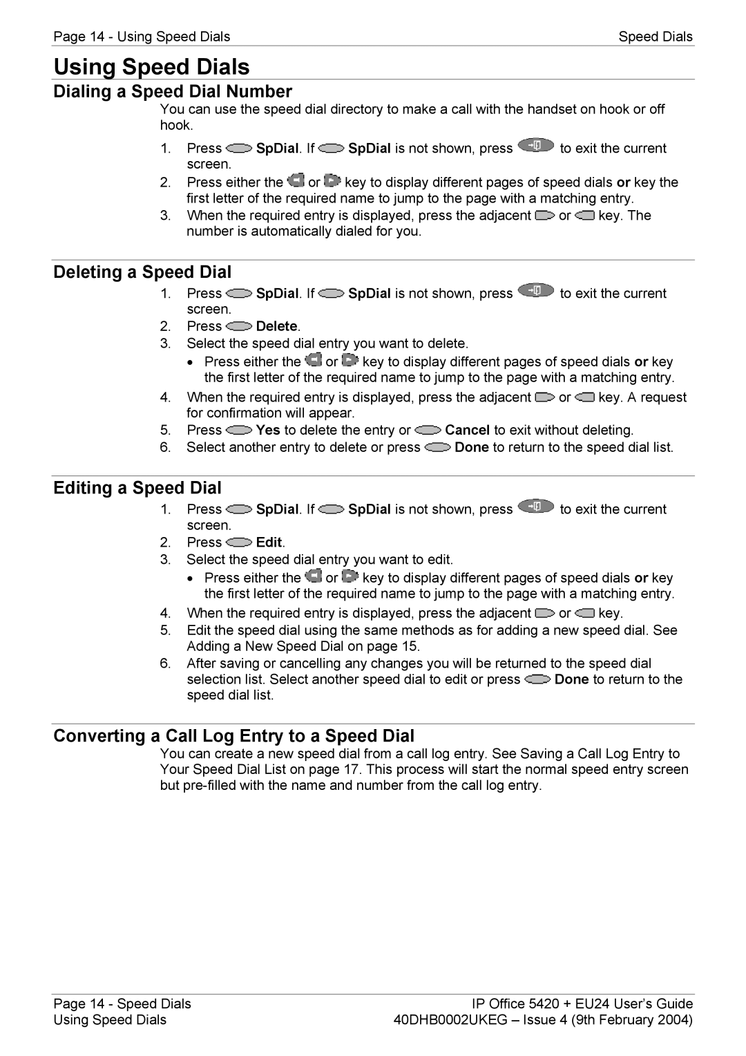 Avaya 5420 + EU24 manual Using Speed Dials, Dialing a Speed Dial Number, Deleting a Speed Dial, Editing a Speed Dial 