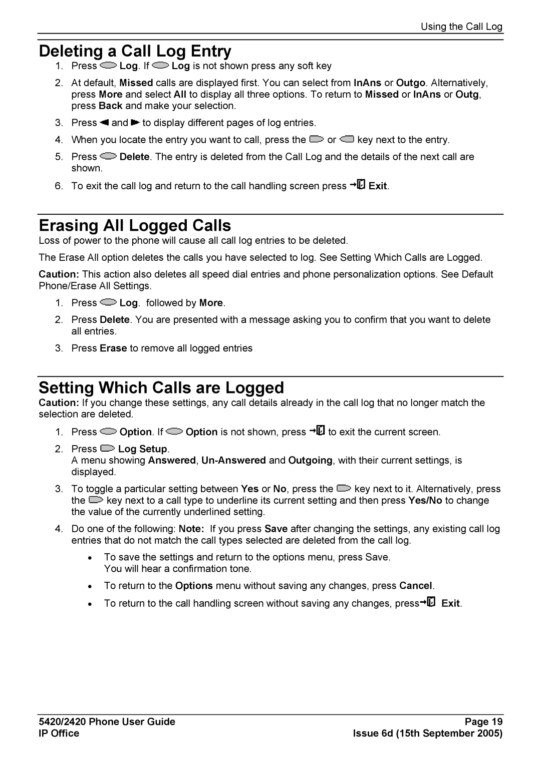 Avaya 5420 manual Deleting a Call Log Entry, Erasing All Logged Calls, Setting Which Calls are Logged, Press Log Setup 