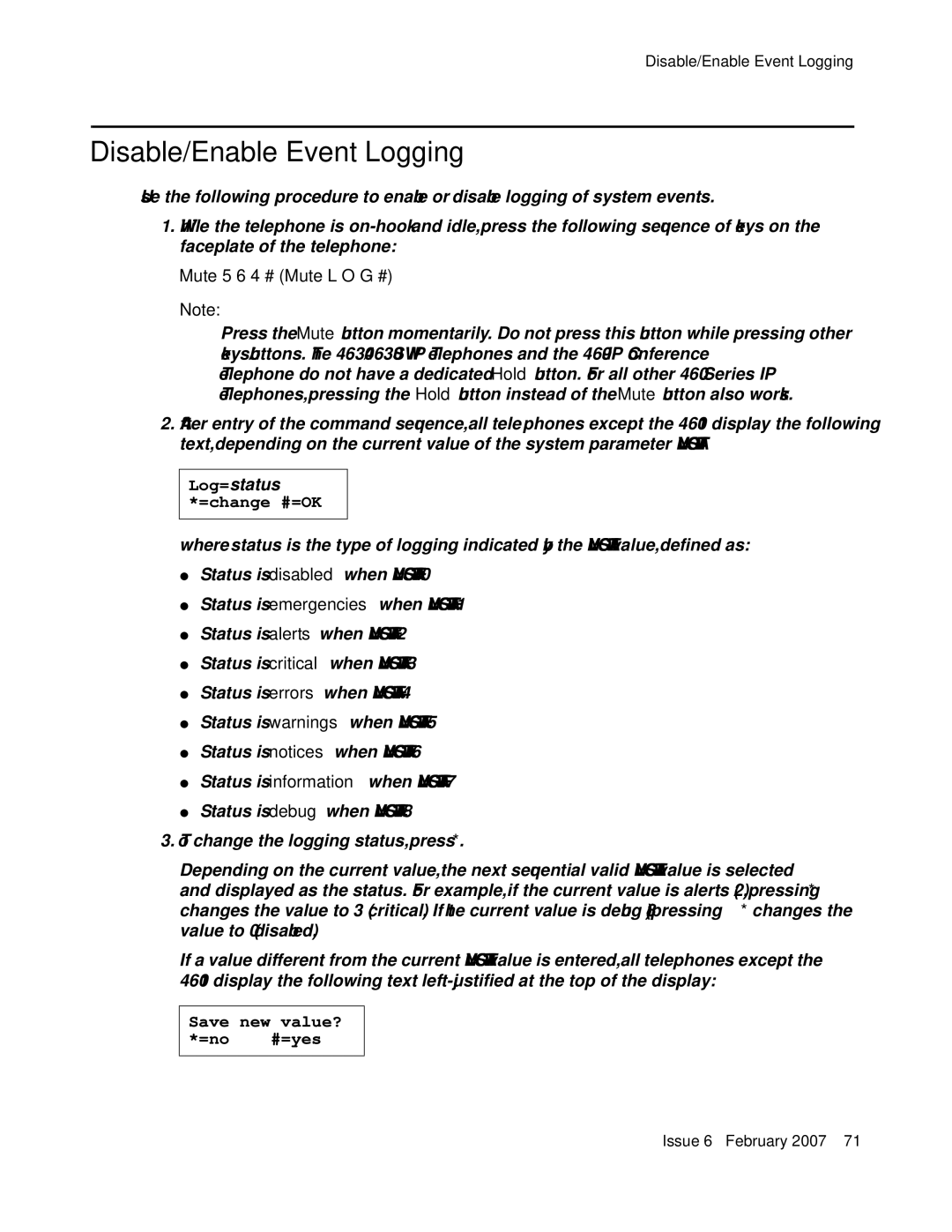 Avaya 555-233-128 manual Disable/Enable Event Logging, Mute 5 6 4 # Mute L O G #, Log=status *=change #=OK 