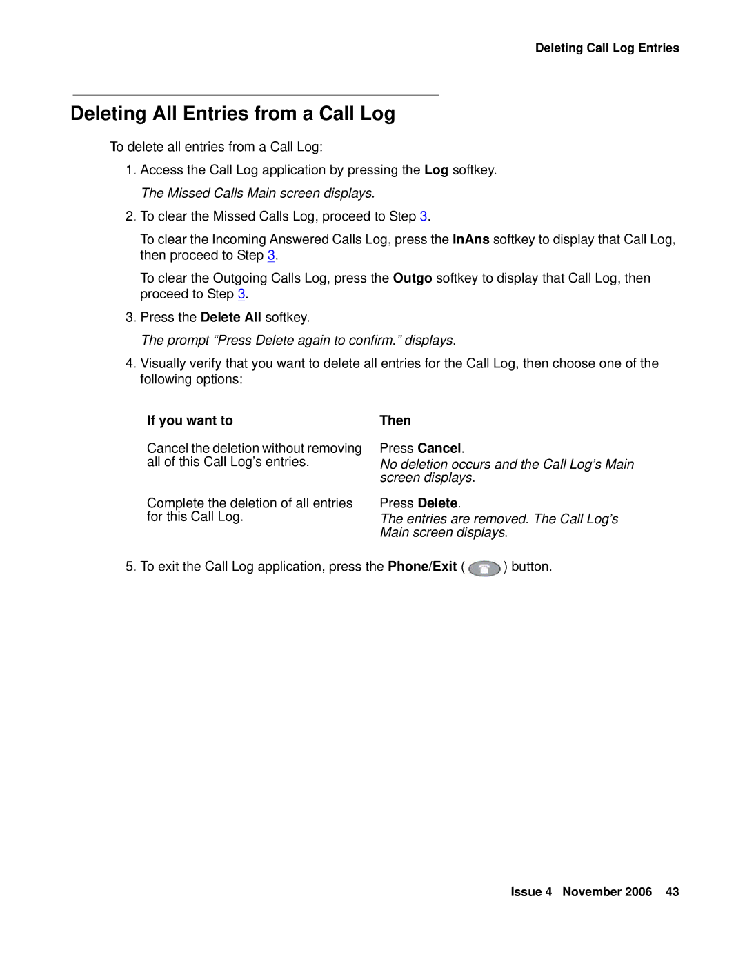 Avaya 555-233-784 manual Deleting All Entries from a Call Log, Prompt Press Delete again to confirm. displays 