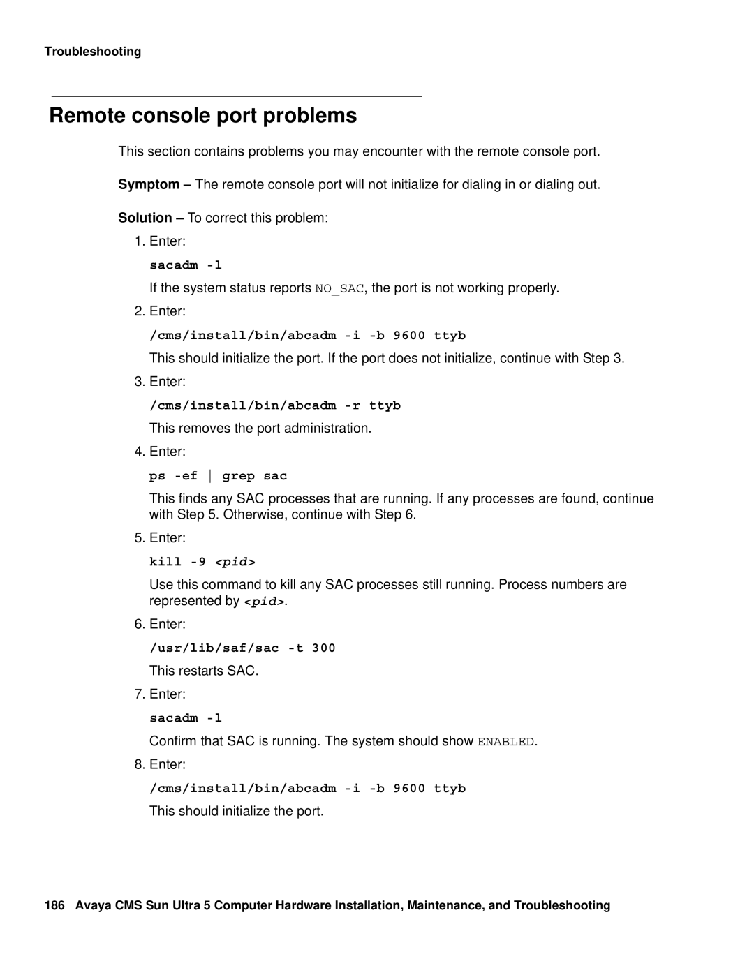 Avaya 585-215-871 manual Remote console port problems, Ps -ef grep sac, Kill -9 pid, Usr/lib/saf/sac -t 