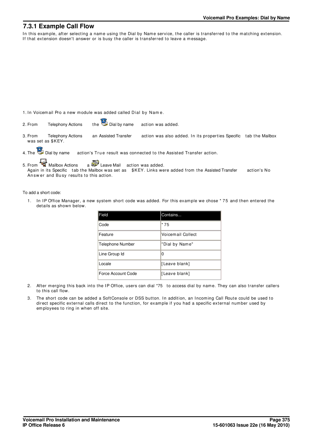 Avaya 6 manual From Telephony Actions the Dial by name action was added, From Mailbox Actions a Leave Mail action was added 