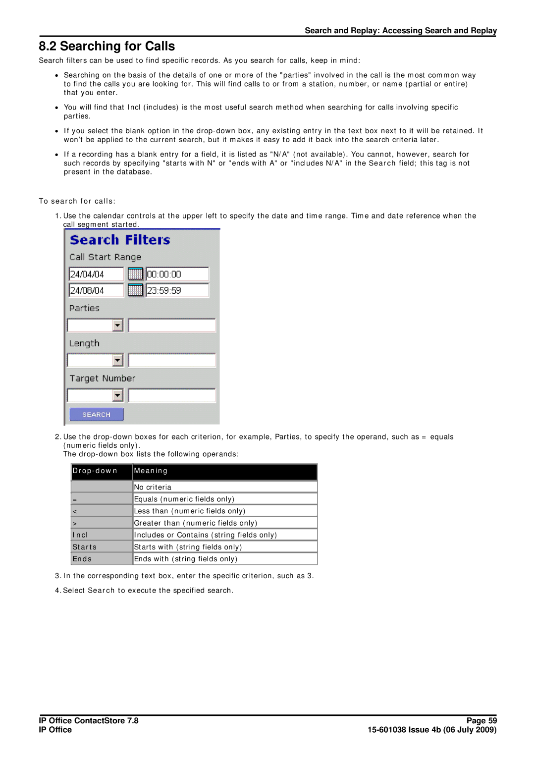 Avaya 7.8 manual Searching for Calls, To search for calls, Incl, Starts, Ends 