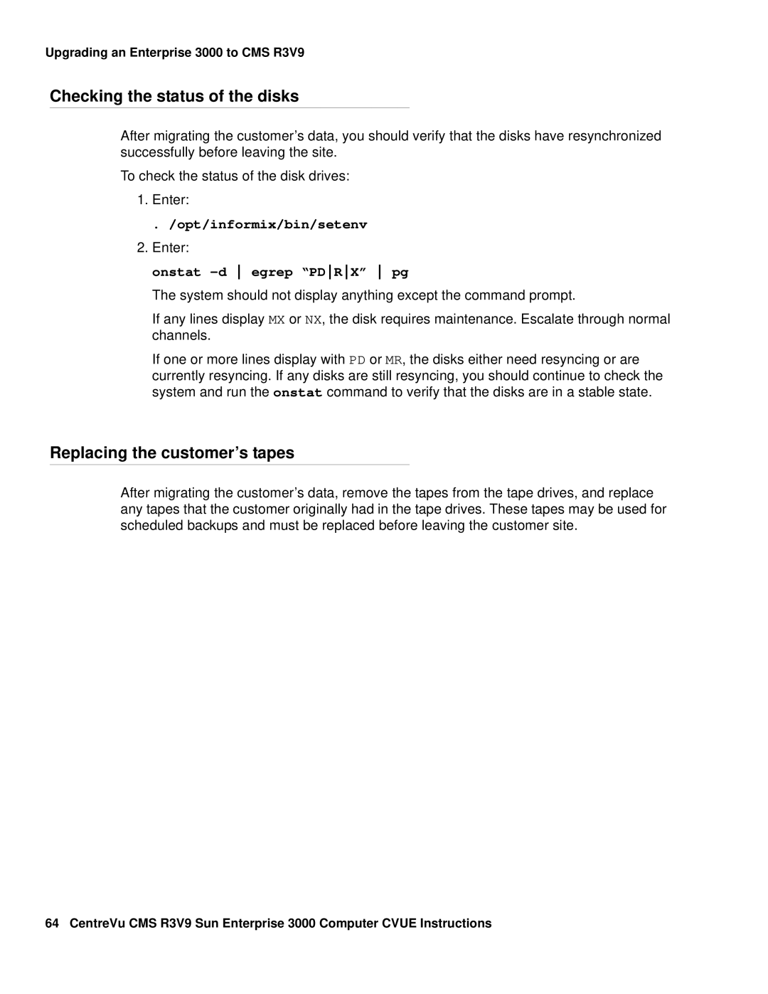 Avaya Comcode 700220627 manual Checking the status of the disks, Replacing the customer’s tapes, Onstat -d egrep Pdrx pg 