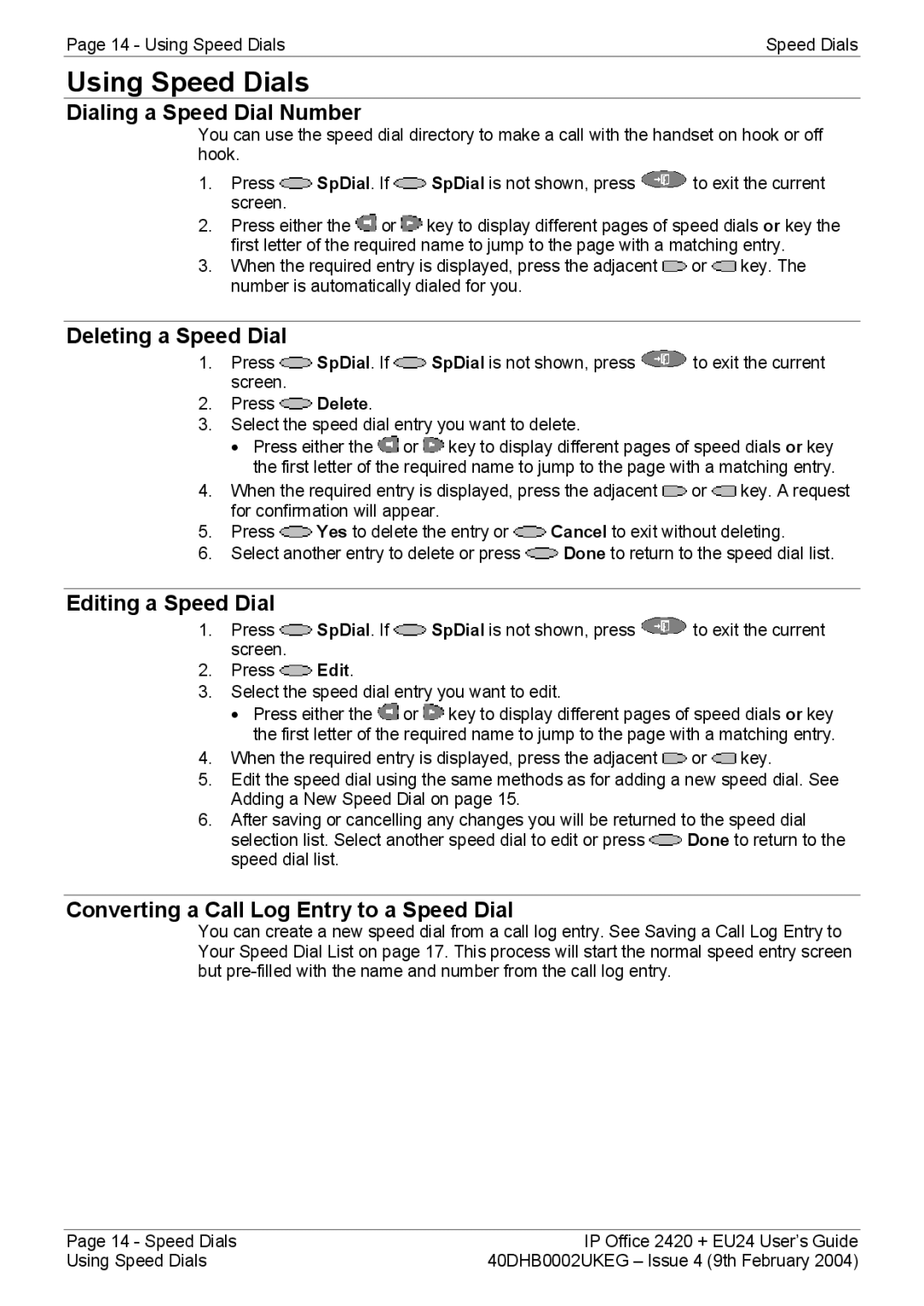 Avaya EU24, 2420 manual Using Speed Dials, Dialing a Speed Dial Number, Deleting a Speed Dial, Editing a Speed Dial 