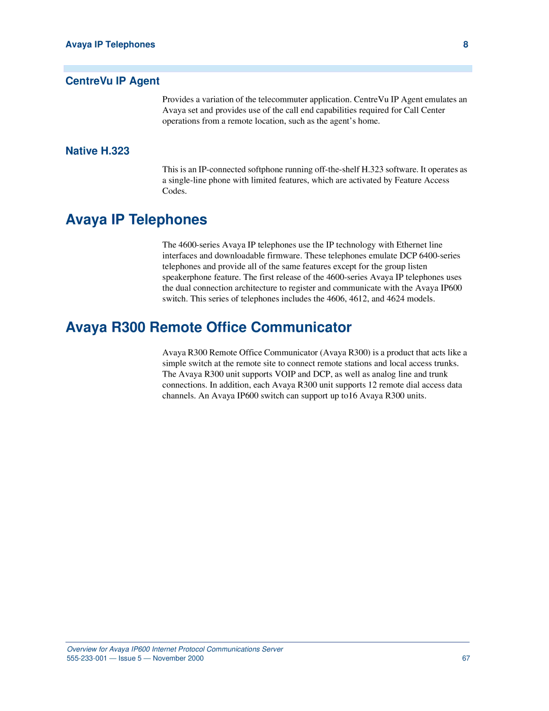 Avaya IP600 manual Avaya IP Telephones, Avaya R300 Remote Office Communicator, CentreVu IP Agent, Native H.323 