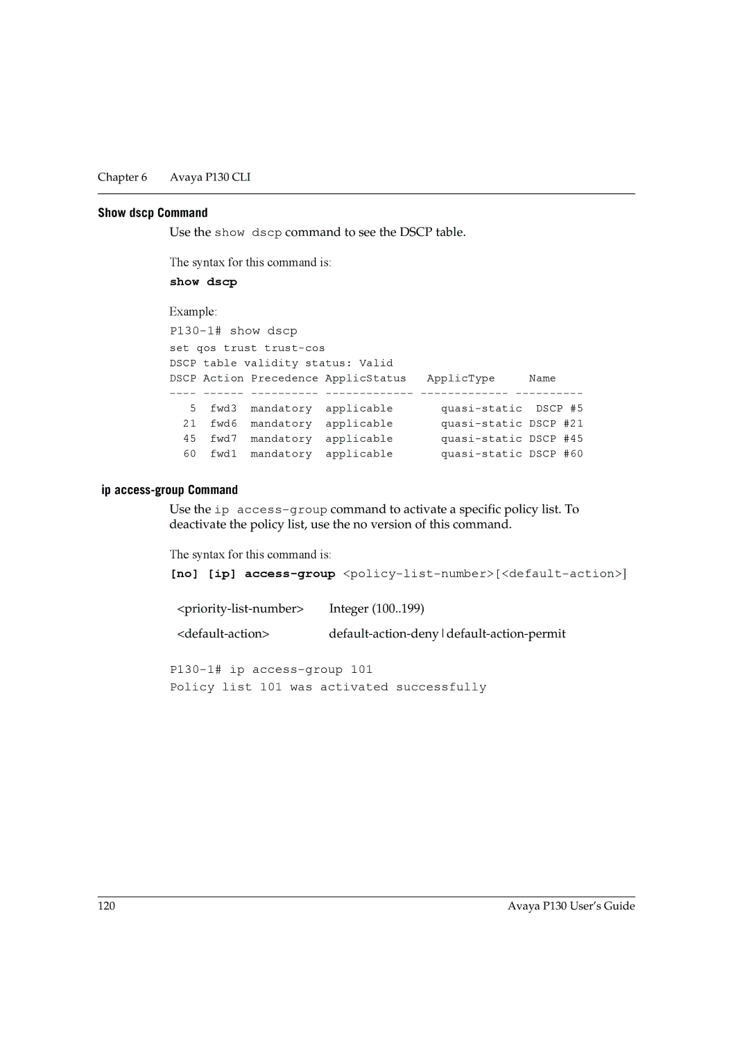 Avaya Show dscp Command, P130-1# show dscp, Ip access-group Command, No ip access-grouppolicy-list-numberdefault-action 