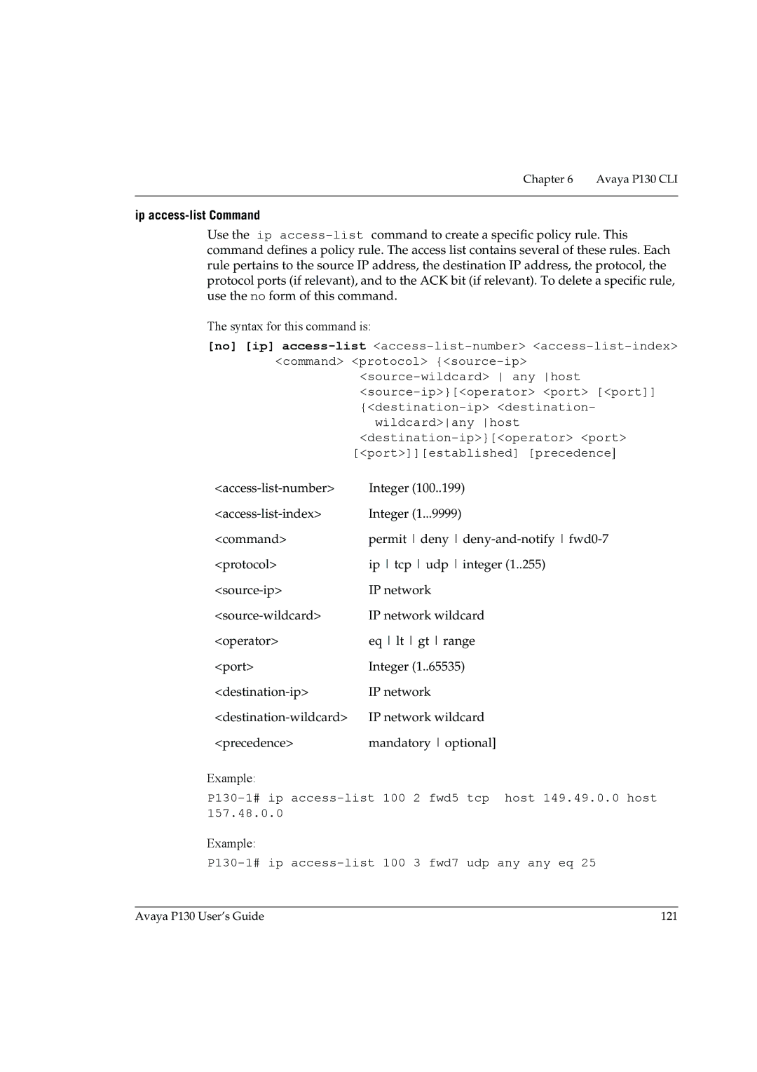 Avaya manual Ip access-list Command, P130-1# ip access-list 100 2 fwd5 tcp host 149.49.0.0 host 