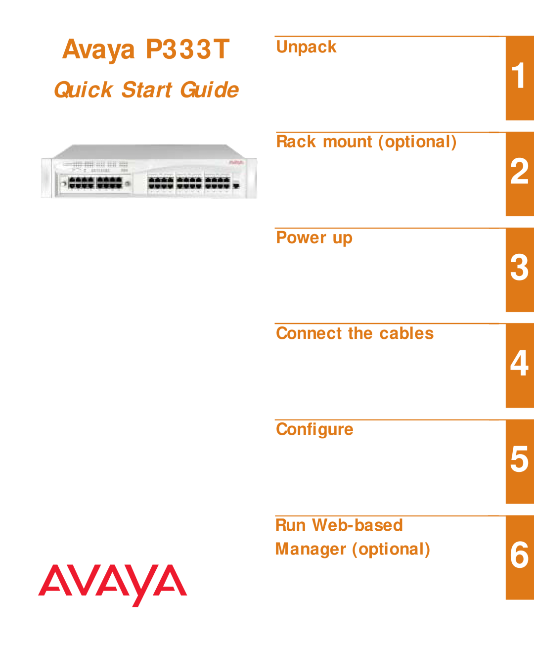 Avaya quick start Avaya P333T, Quick Start Guide, Unpack, Rack mount optional, Power up, Connect the cables, Configure 