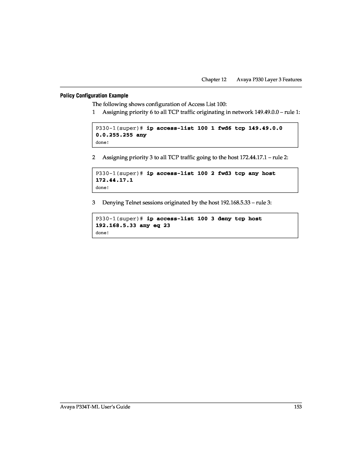 Avaya P3343T-ML manual P330-1super# ip access-list 100 1 fwd6 tcp 149.49.0.0 0.0.255.255 any, Policy Configuration Example 