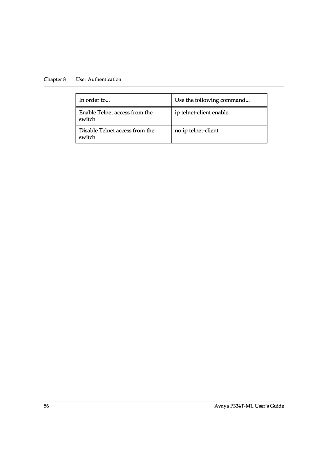 Avaya P3343T-ML In order to, Use the following command, Enable Telnet access from the, ip telnet-client enable, switch 