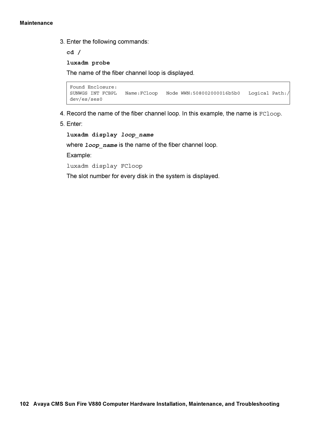 Avaya V880 manual Luxadm probe, Luxadm display loopname 