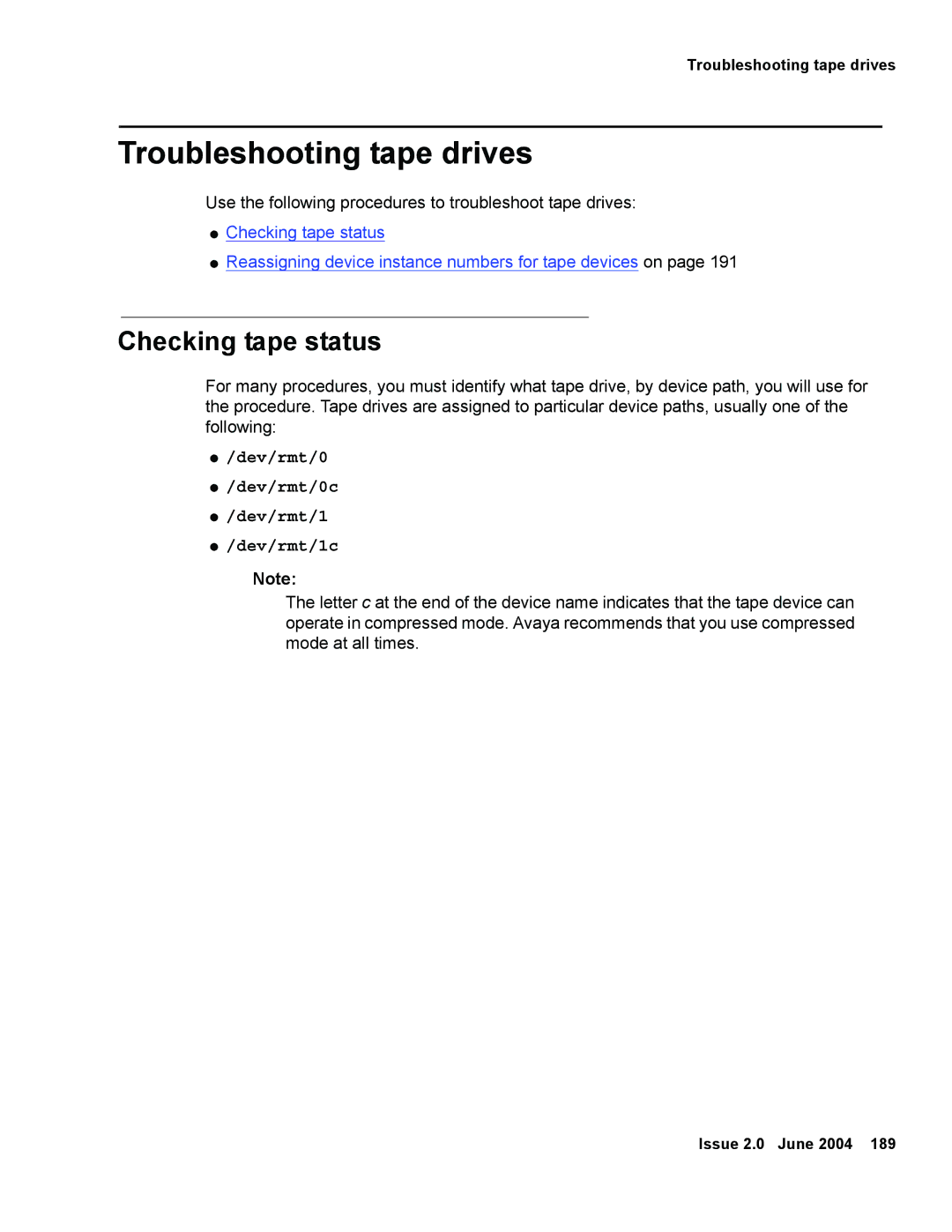 Avaya V880 manual Troubleshooting tape drives, Checking tape status, Dev/rmt/0 Dev/rmt/0c Dev/rmt/1 Dev/rmt/1c 