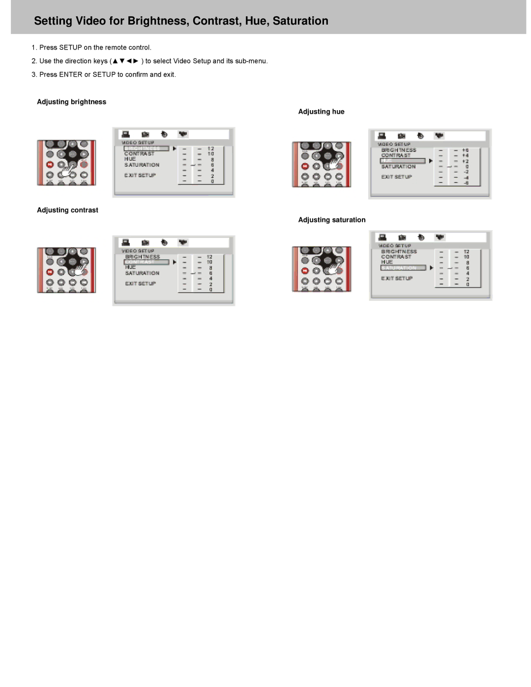 Avayon DXP-7P manual Setting Video for Brightness, Contrast, Hue, Saturation 