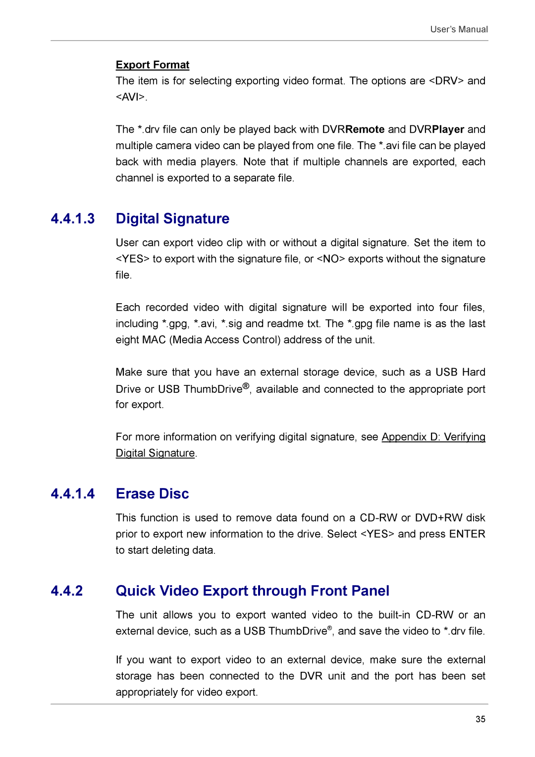 AVE MV DR8X, AVE DR16X, AVE DR8X Digital Signature, Erase Disc, Quick Video Export through Front Panel, Export Format 