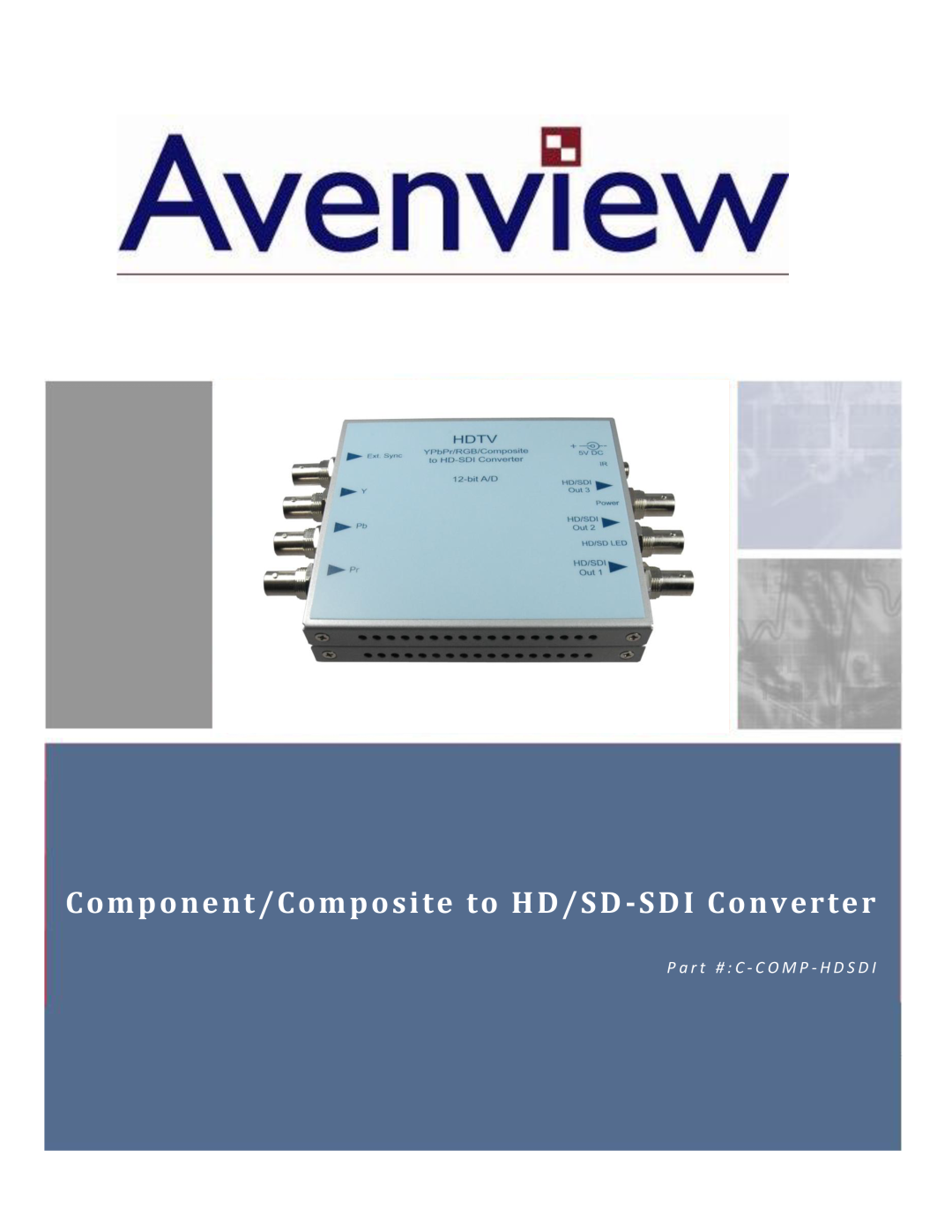 Avenview C-COMP-HDSDI manual Component/Composite to HD/SD -SDI Converter, P a r t # C - C O M P - H D S D 