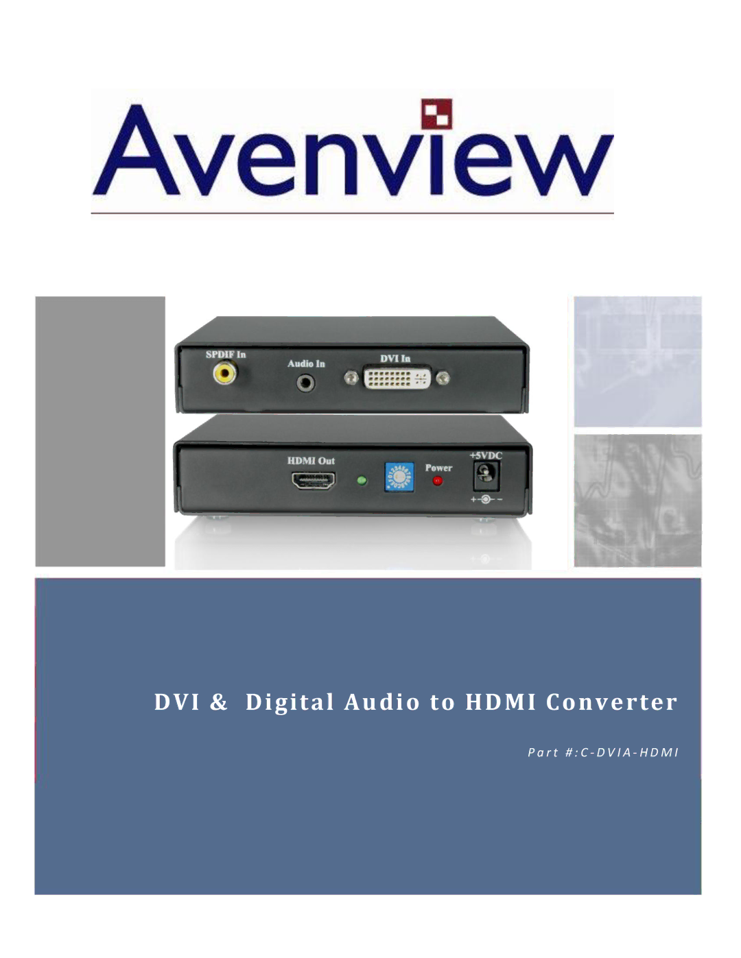 Avenview C-DVIA-HDMI manual DVI & Digital Audio to Hdmi Converter 