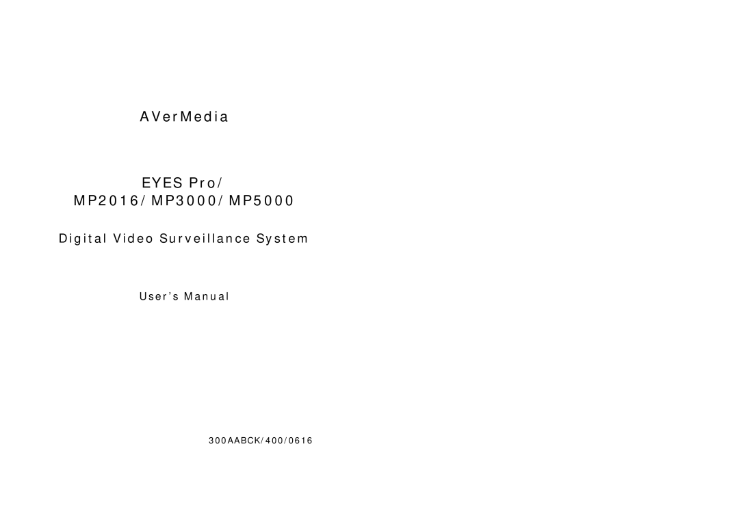 AVerMedia Technologies user manual AVerMedia Eyes Pro MP2016/MP3000/MP5000, Digital Video Surveillance System 