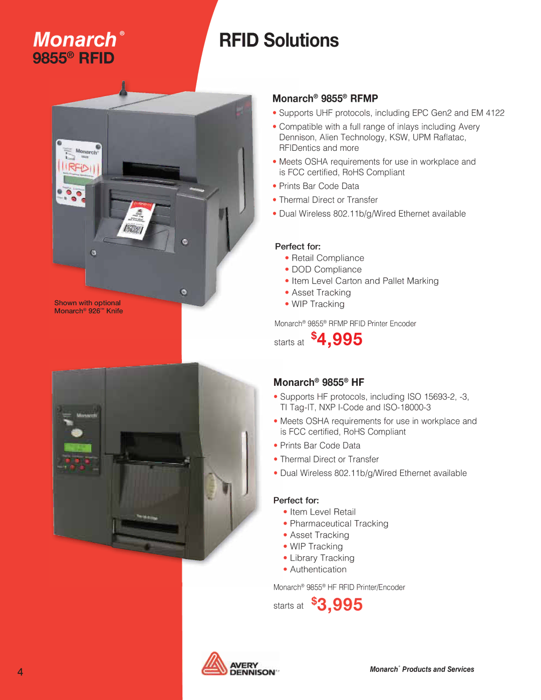 Avery 6032, 9860, 9864, 9825, 9854 Rfid Solutions, Monarch 9855 Rfmp, Monarch 9855 HF, Starts at $4,995, Starts at $3,995 