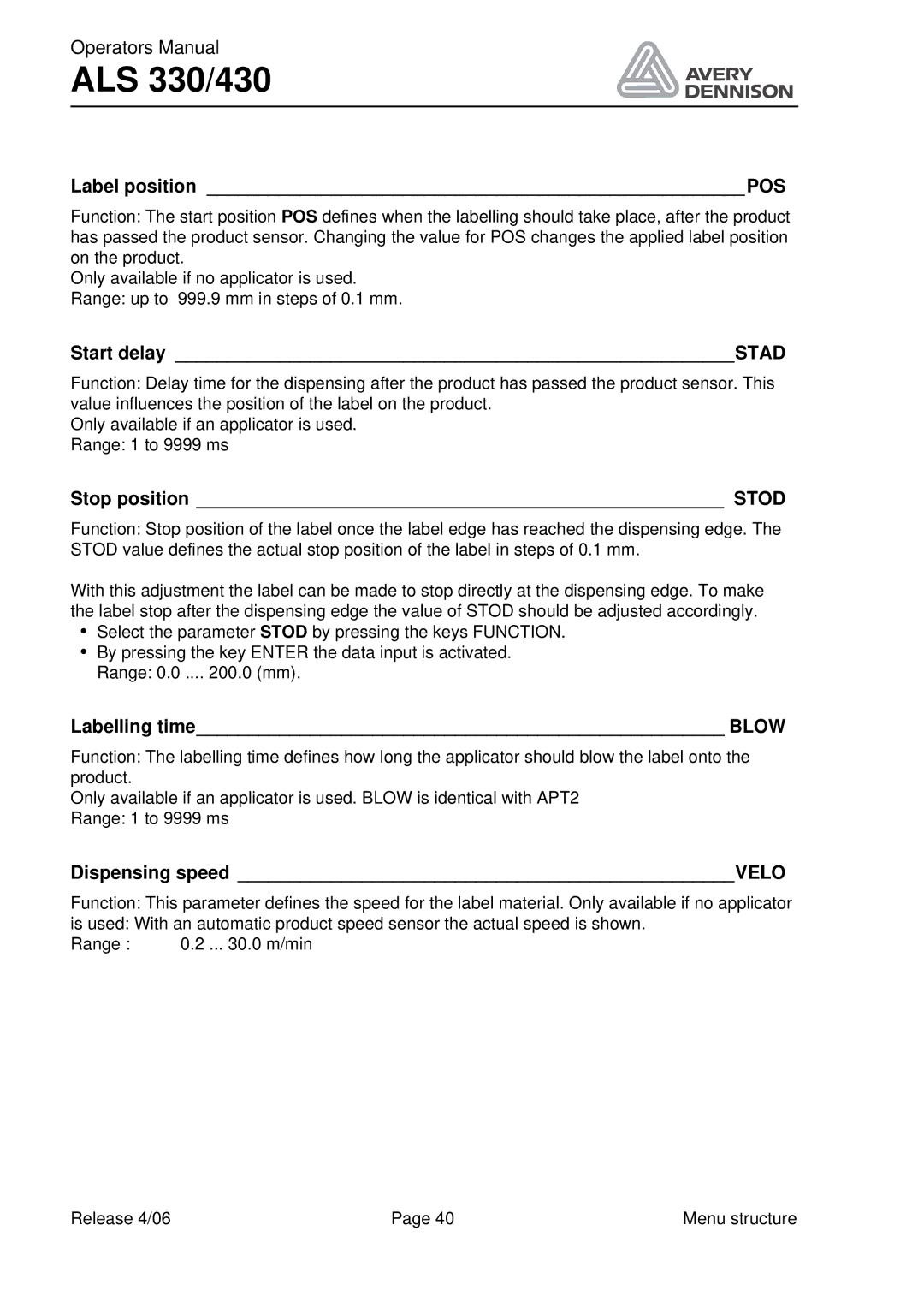 Avery ALS 330/430 manual Start delay Stad, Labelling time Blow, Dispensing speed Velo 