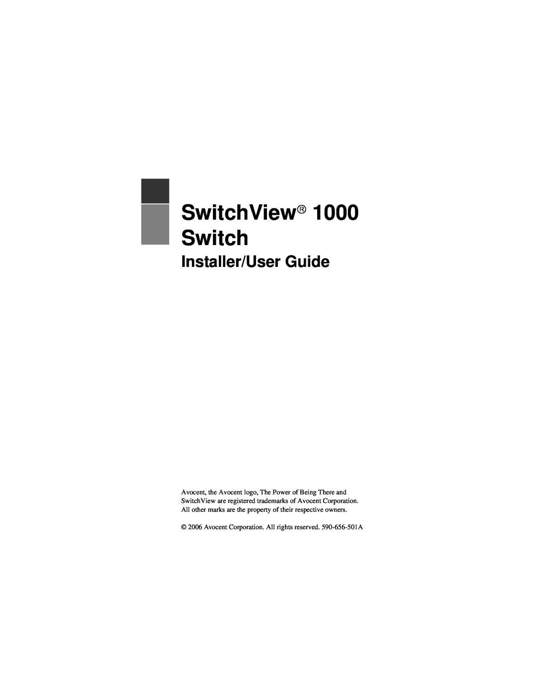 Avocent 1000 manual SwitchView→ Switch, Installer/User Guide, Avocent Corporation. All rights reserved. 590-656-501A 