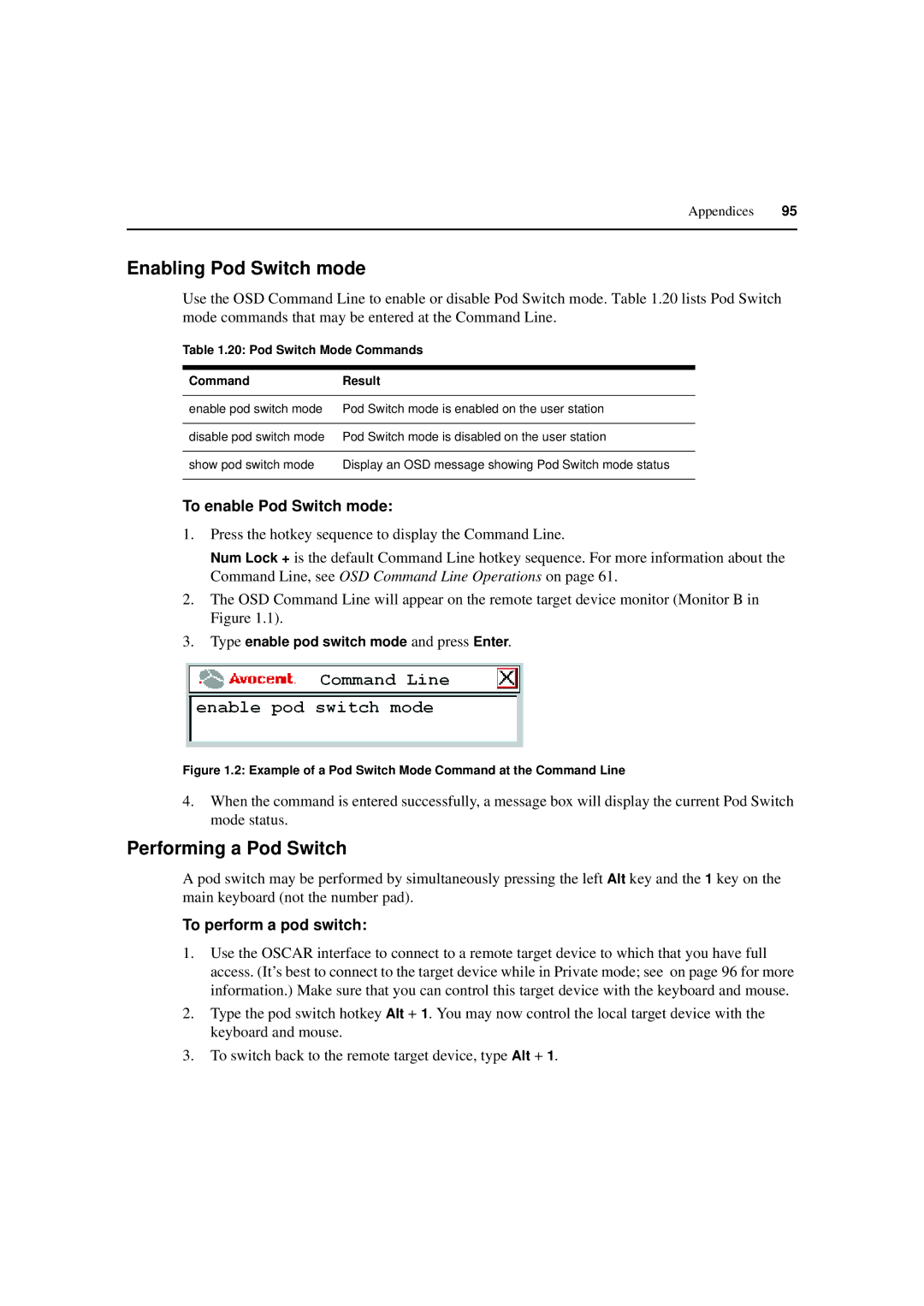 Avocent 590-222-501M Enabling Pod Switch mode, Performing a Pod Switch, To enable Pod Switch mode, To perform a pod switch 