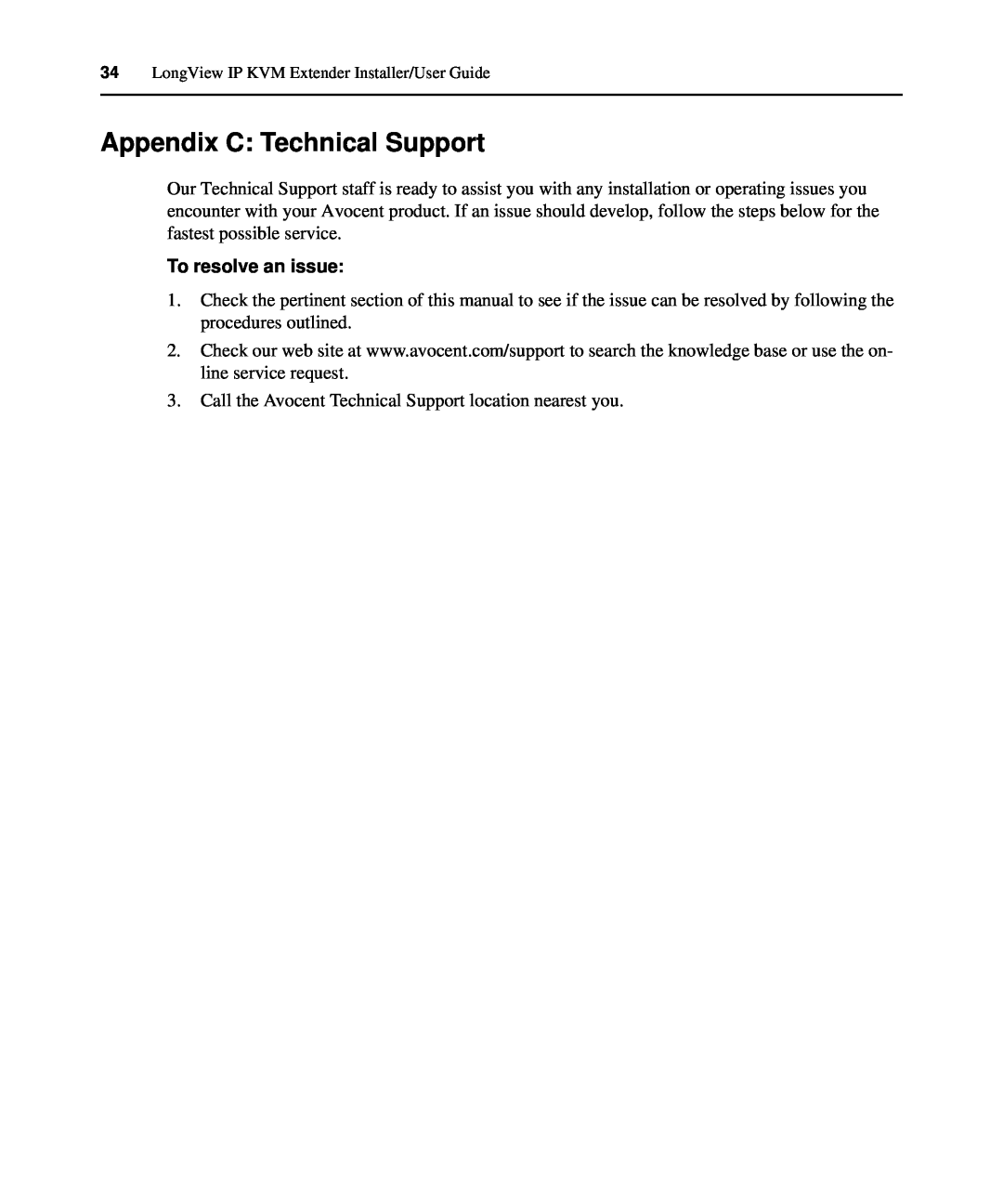 Avocent LongView IP manual Appendix C Technical Support, To resolve an issue 