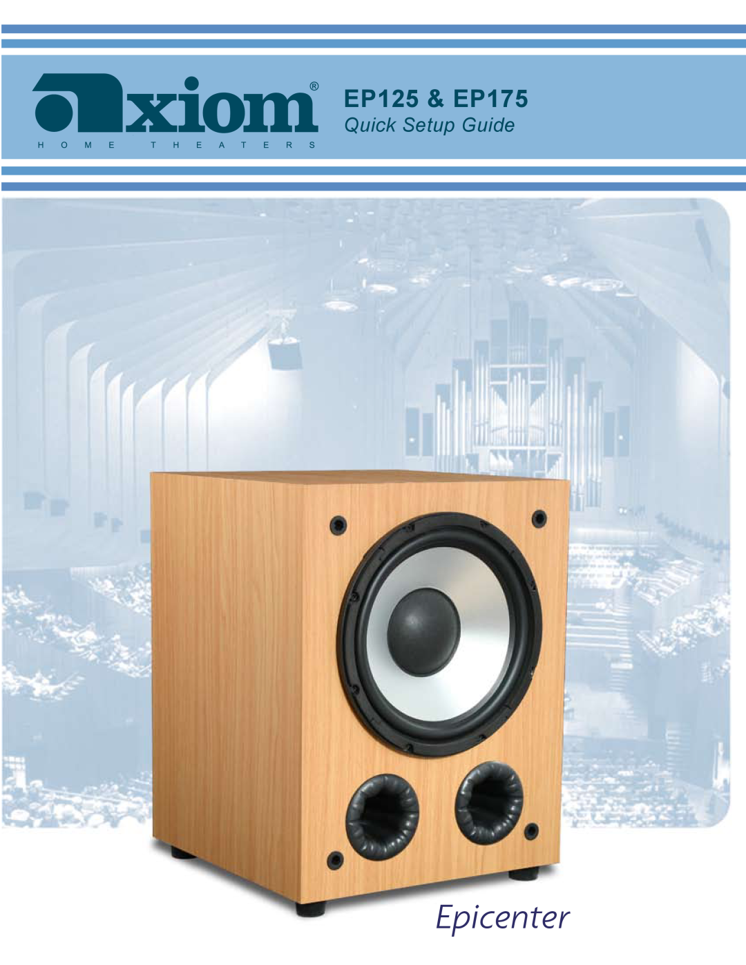 Axiom Audio setup guide Epicenter, EP125 & EP175, Quick Setup Guide 