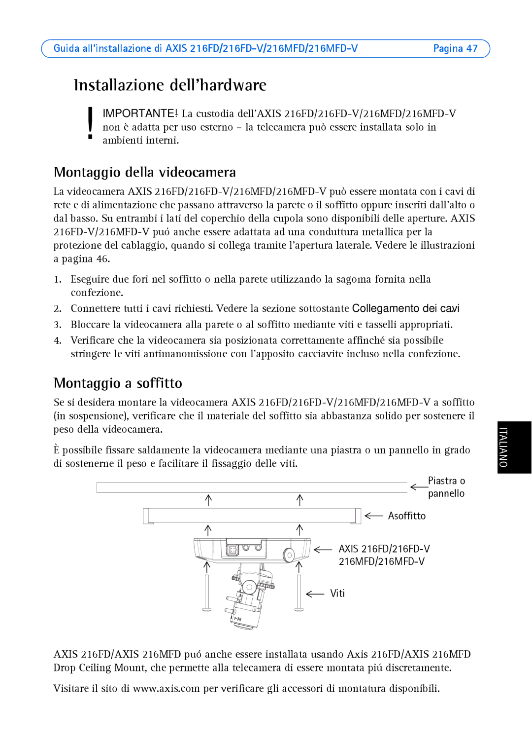 Axis Communications 18613 manual Installazione dellhardware, Montaggio della videocamera, Montaggio a soffitto, Viti 