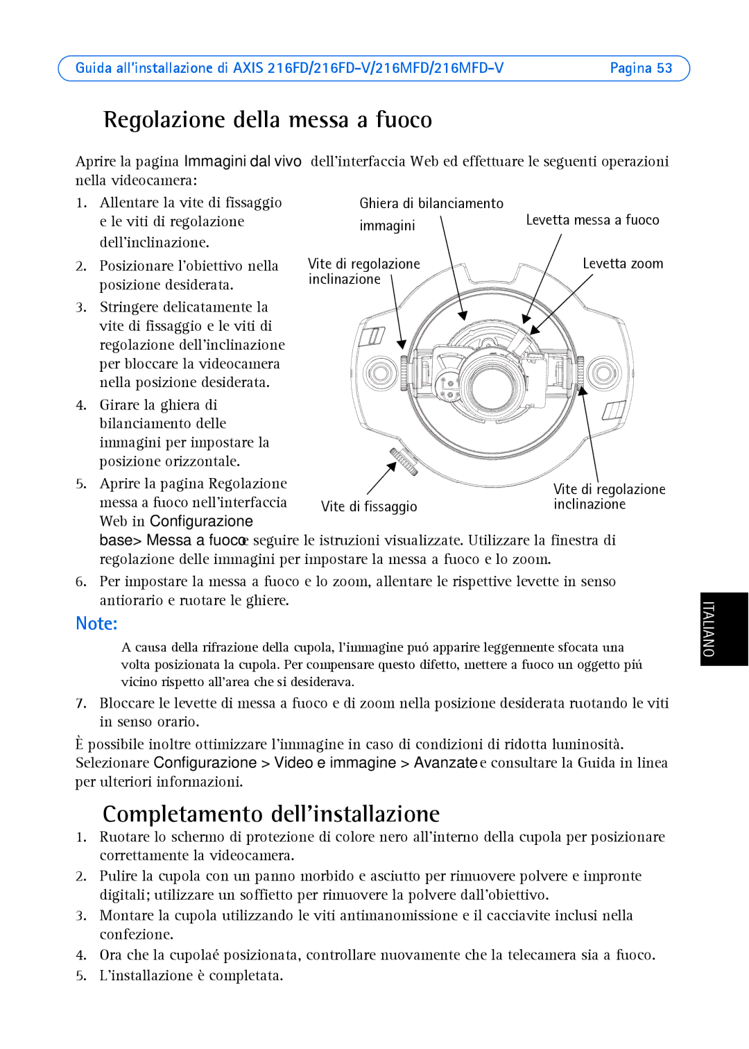 Axis Communications 18613 Regolazione della messa a fuoco, Completamento dellinstallazione, Linstallazione è completata 