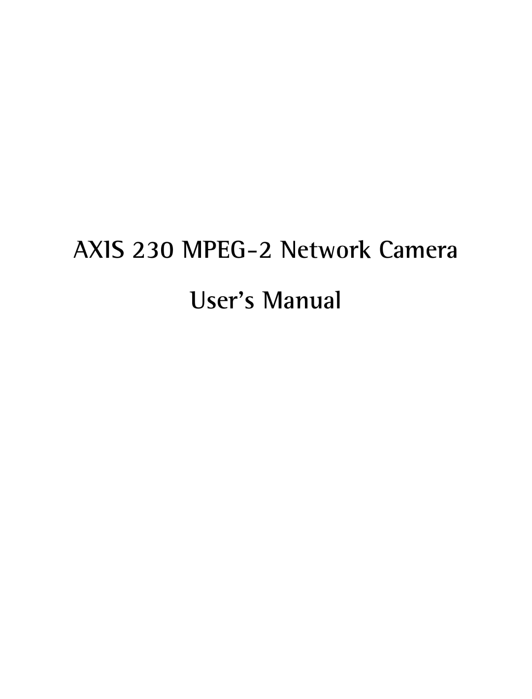 Axis Communications user manual Axis 230 MPEG-2 Network Camera User’s Manual 