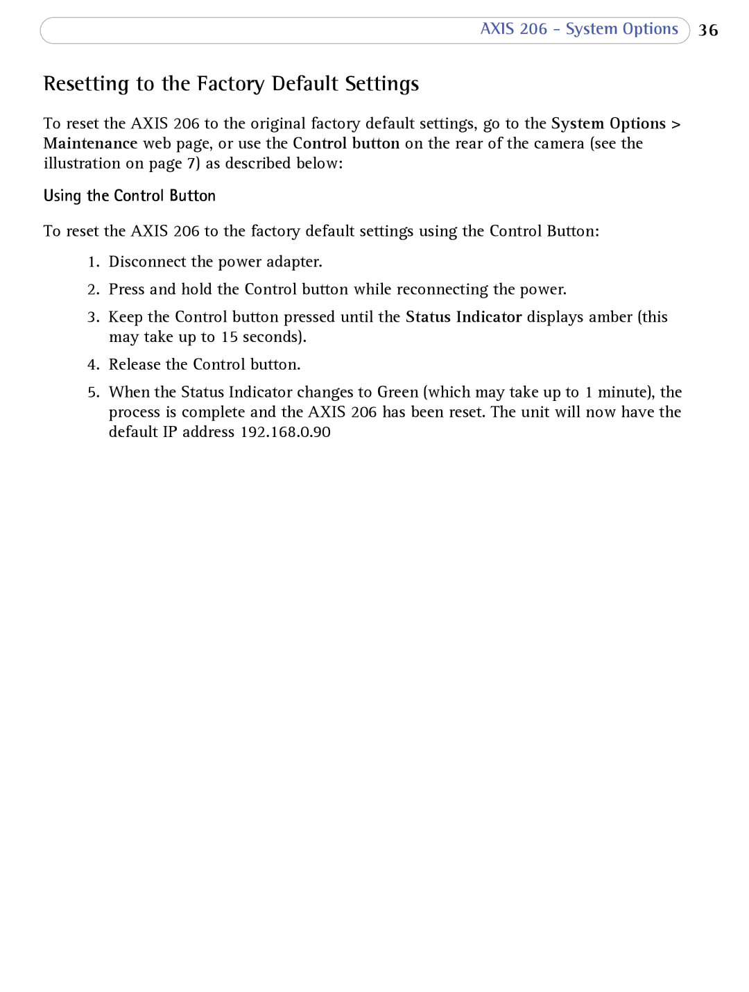 Axis Communications 206 user manual Resetting to the Factory Default Settings, Using the Control Button 