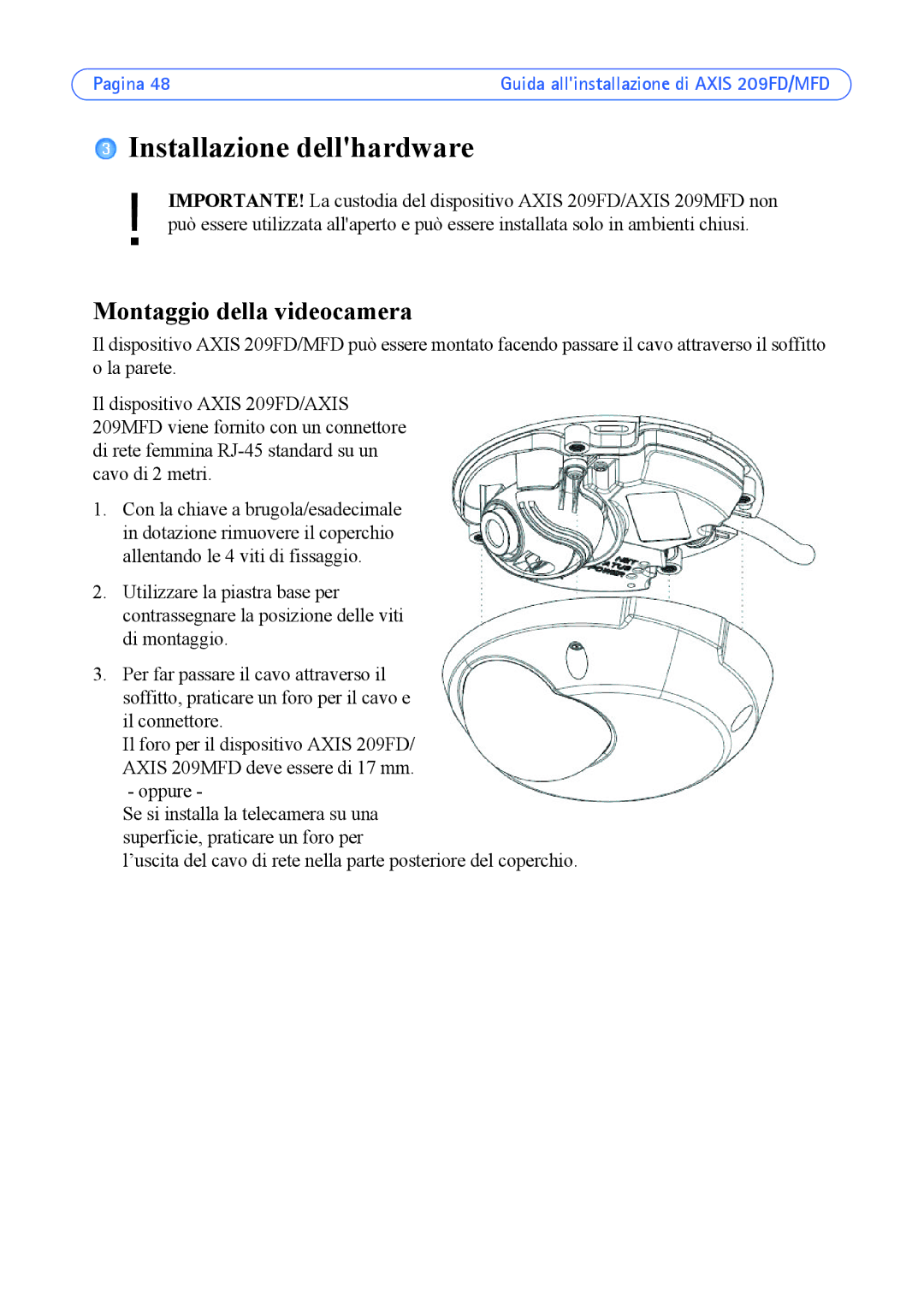 Axis Communications 209FD, 209MFD manual Installazione dellhardware, Montaggio della videocamera 