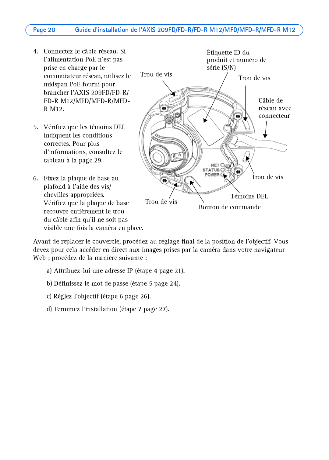 Axis Communications 209MFD, 209FD-R, 209 MFD-R M12, 209 FD-R M12 manual Vérifiez que la plaque de base 