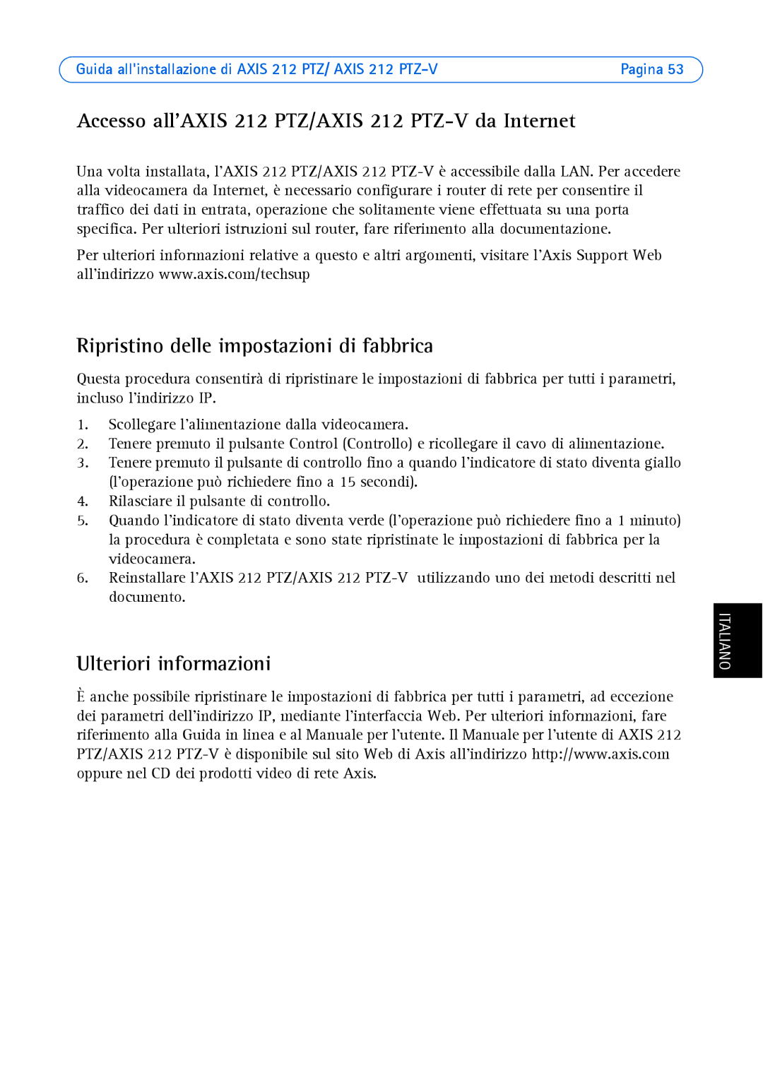 Axis Communications manual Accesso allAXIS 212 PTZ/AXIS 212 PTZ-V da Internet, Ripristino delle impostazioni di fabbrica 