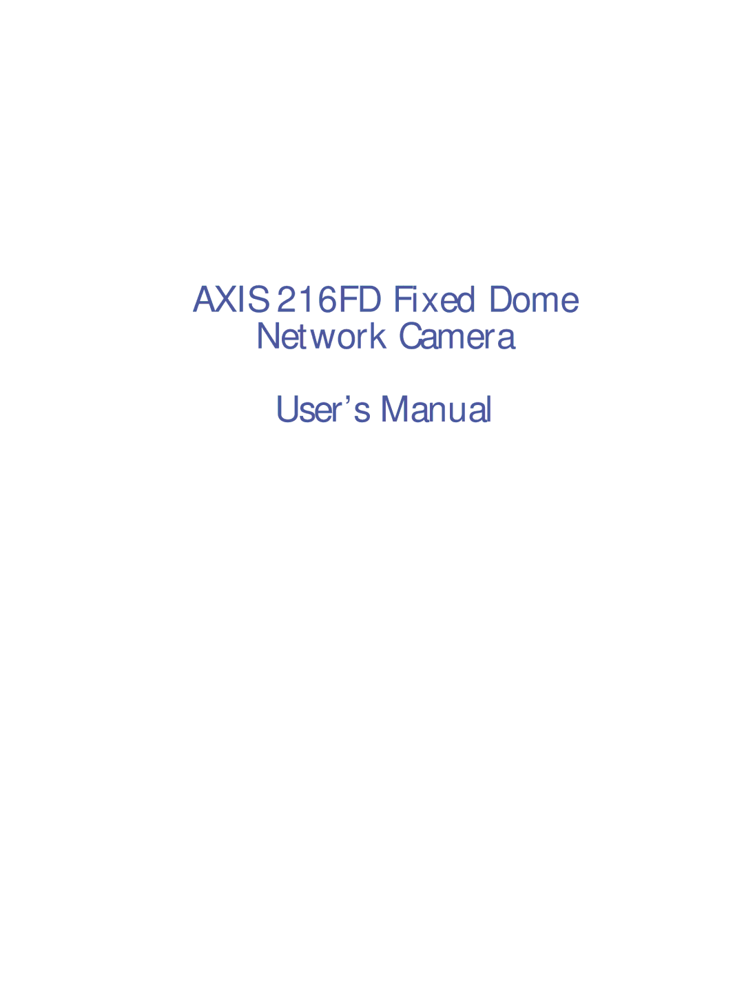 Axis Communications user manual Axis 216FD Fixed Dome Network Camera User’s Manual 