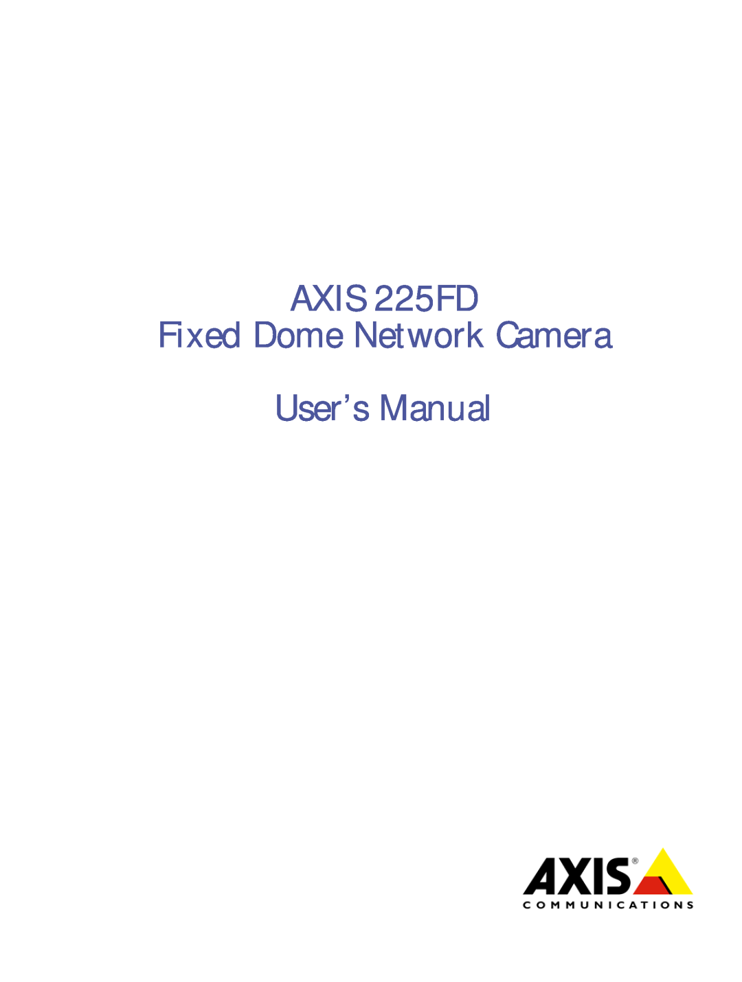 Axis Communications user manual AXIS 225FD Fixed Dome Network Camera User’s Manual 