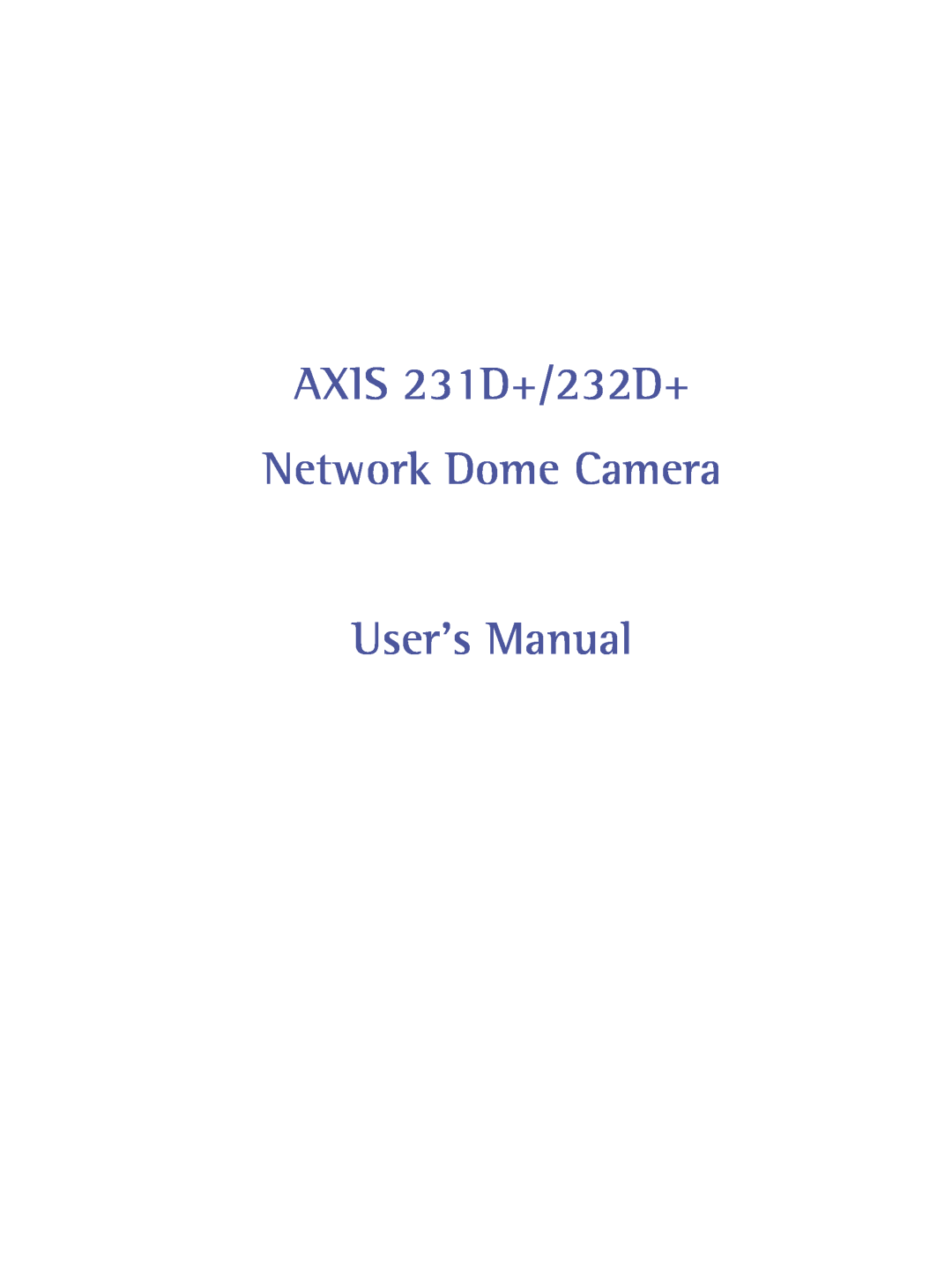 Axis Communications 232d+ user manual AXIS 231D+/232D+ Network Dome Camera User’s Manual 