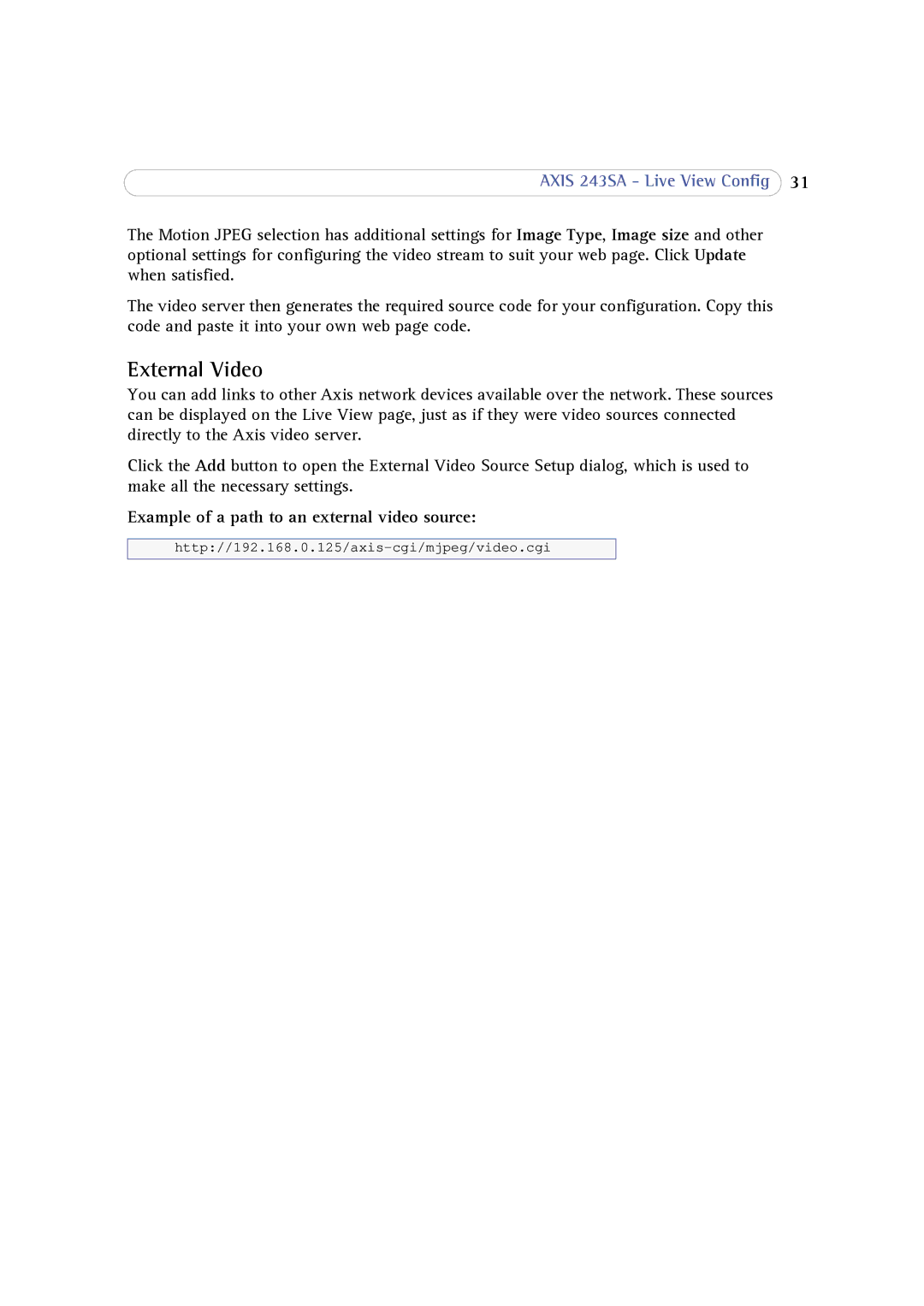 Axis Communications 243SA user manual External Video, Example of a path to an external video source 