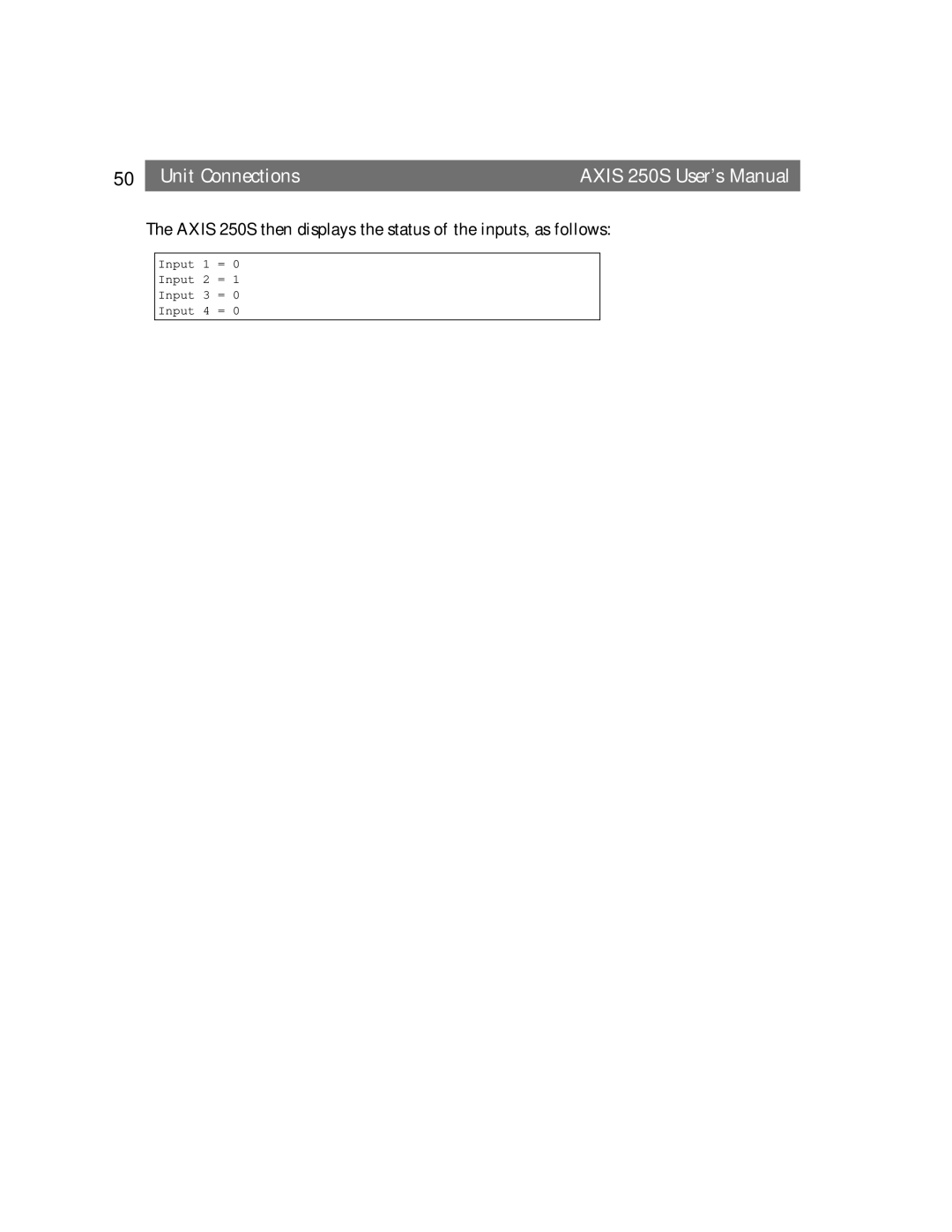 Axis Communications user manual Axis 250S then displays the status of the inputs, as follows 