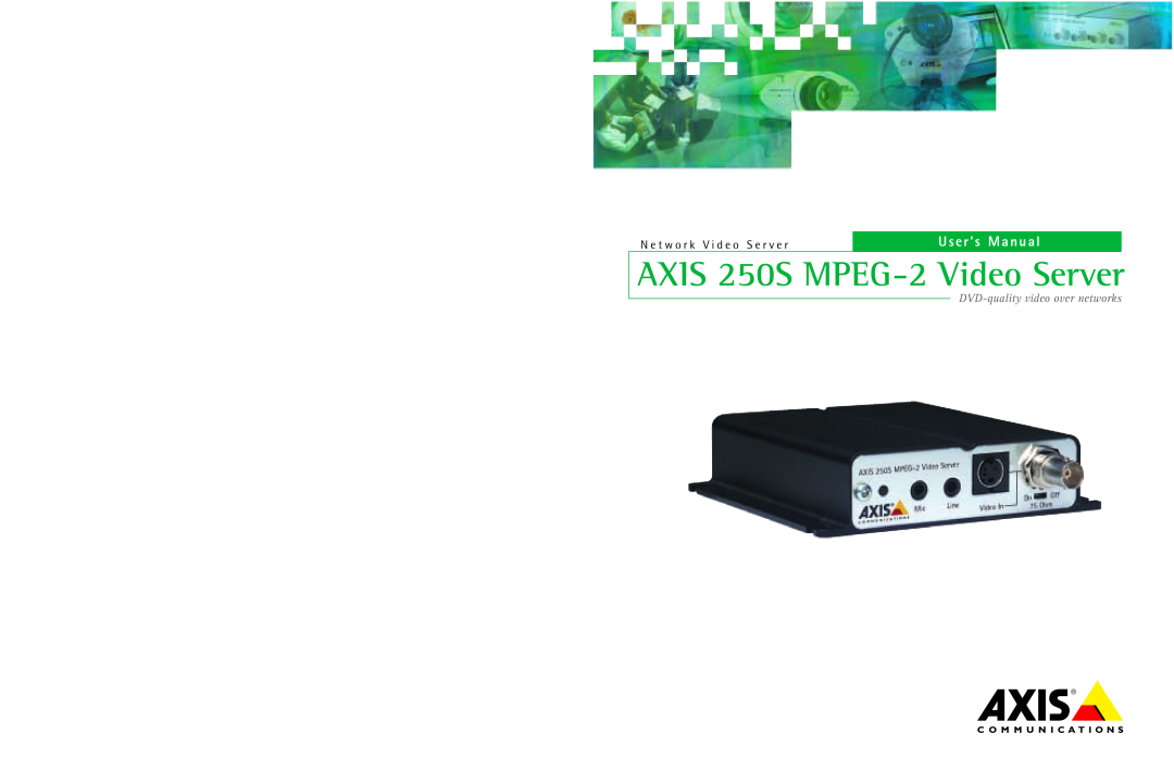 Axis Communications user manual User’s Manual, AXIS 250S MPEG-2 Video Server, DVD-quality video over networks 