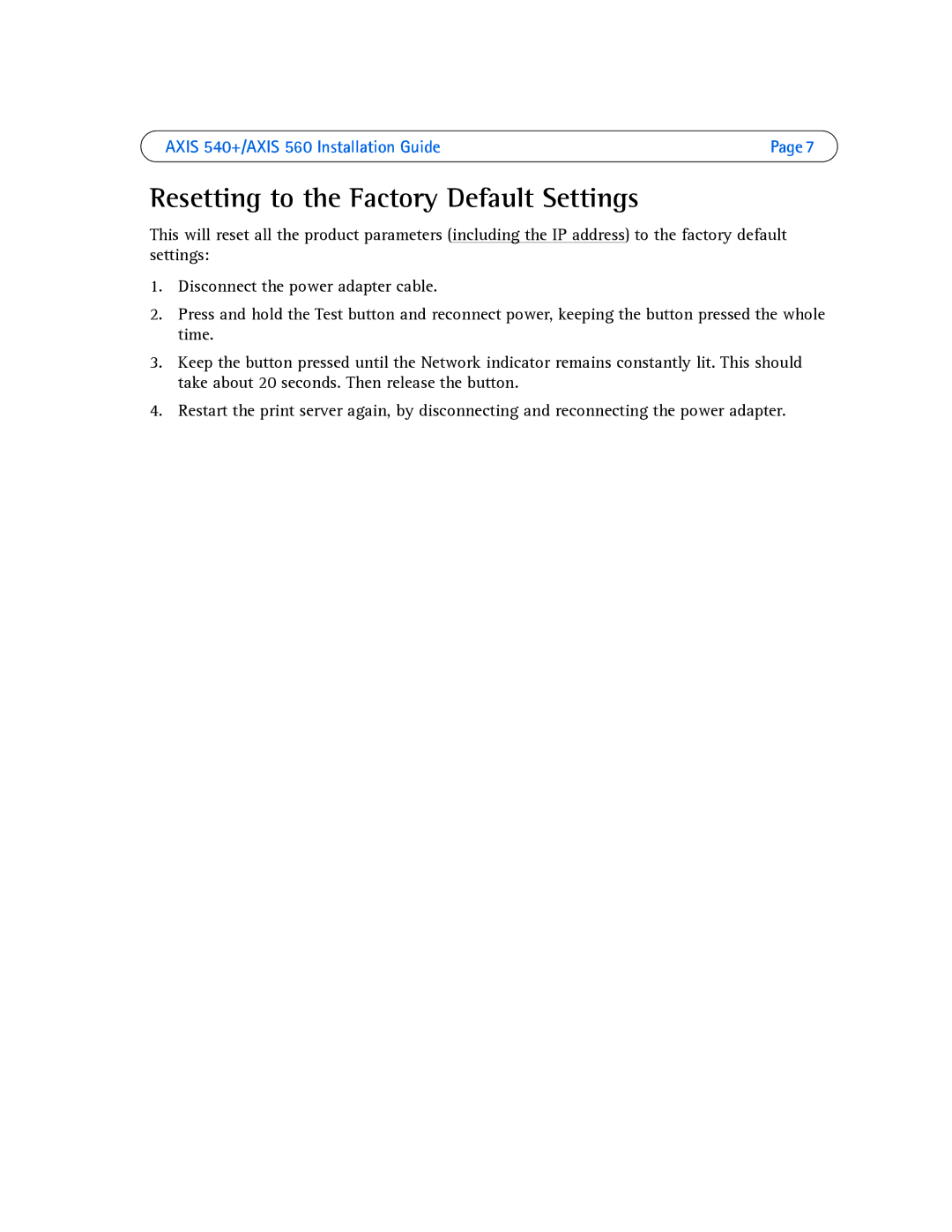 Axis Communications 560, 540+ manual Resetting to the Factory Default Settings 