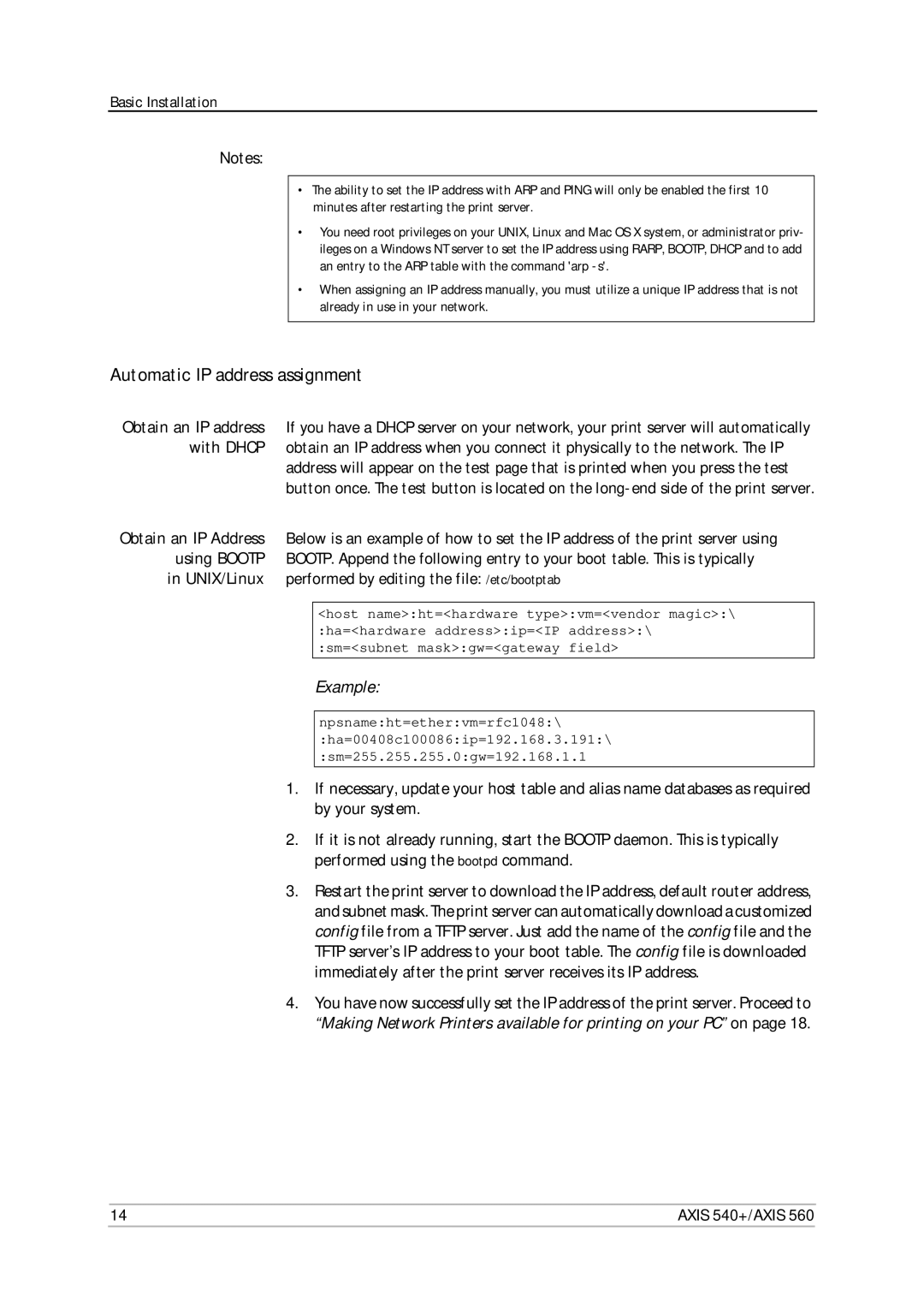 Axis Communications 540+, 560 Automatic IP address assignment, UNIX/Linux performed by editing the file /etc/bootptab 