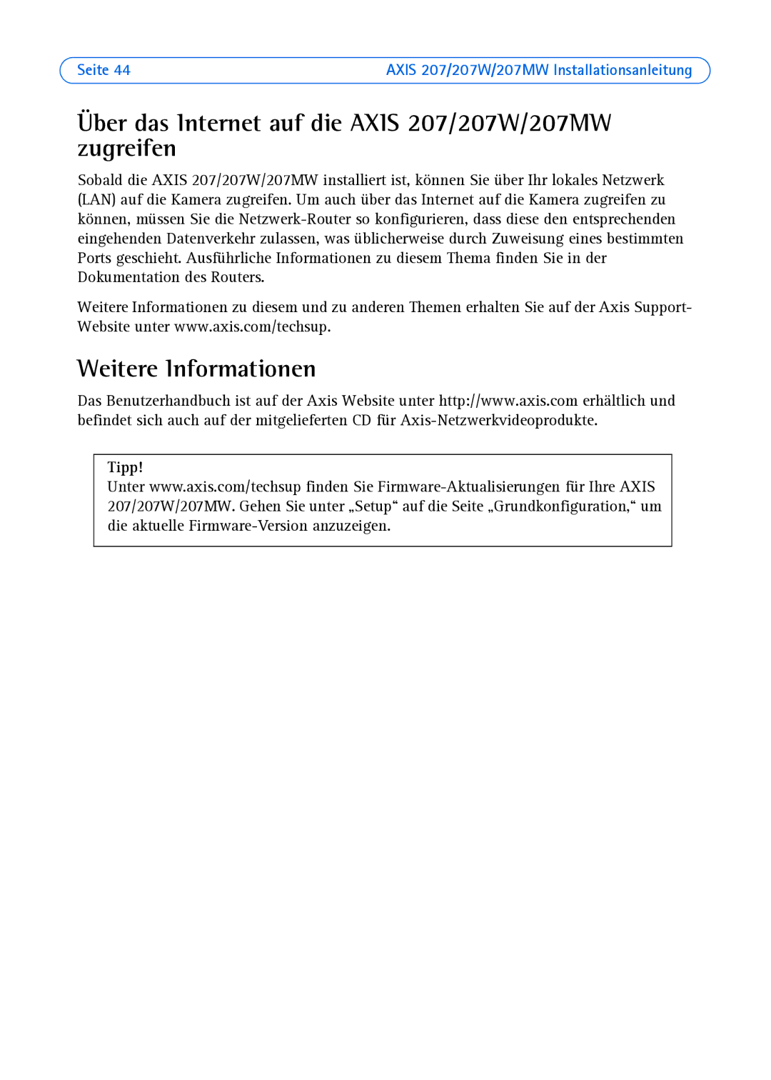 Axis Communications AXIS 207W, AXIS 207MW Über das Internet auf die Axis 207/207W/207MW zugreifen, Weitere Informationen 