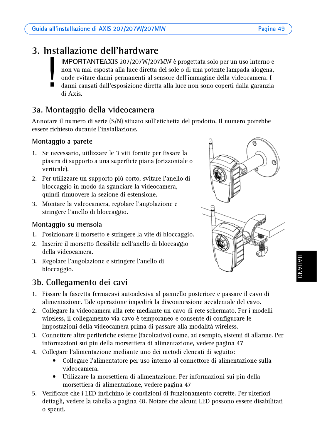 Axis Communications AXIS 207 manual Installazione dellhardware, 3a. Montaggio della videocamera, 3b. Collegamento dei cavi 