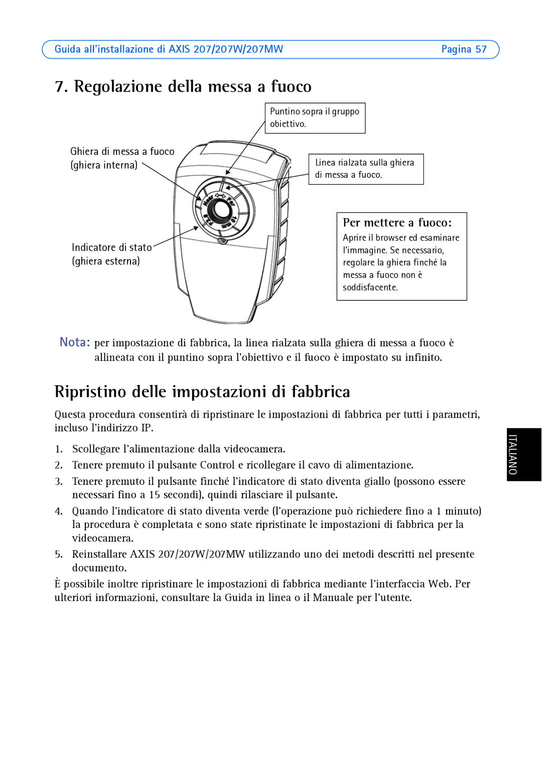 Axis Communications AXIS 207MW, AXIS 207W manual Regolazione della messa a fuoco, Ripristino delle impostazioni di fabbrica 